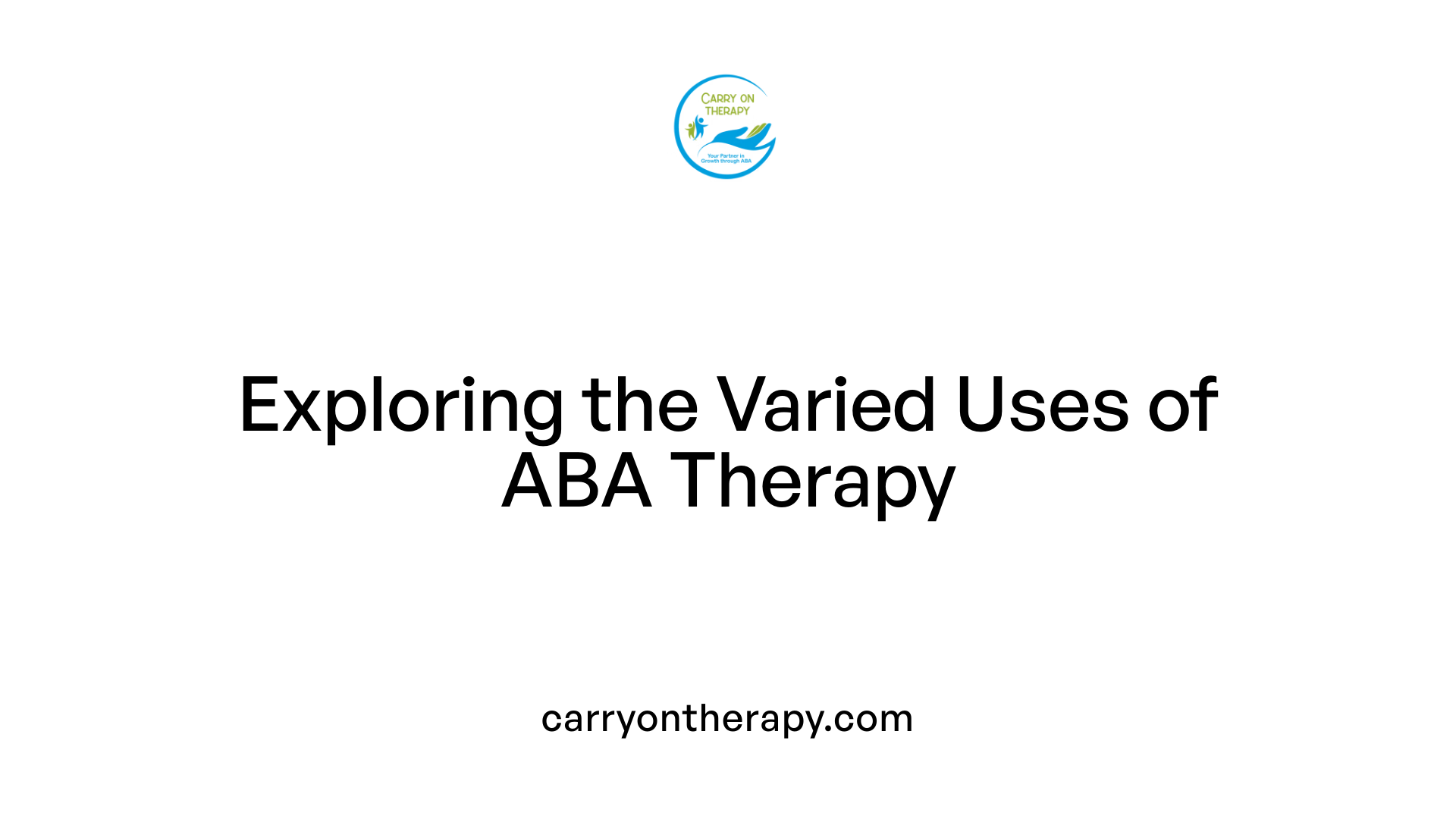 Exploring the Varied Uses of ABA Therapy