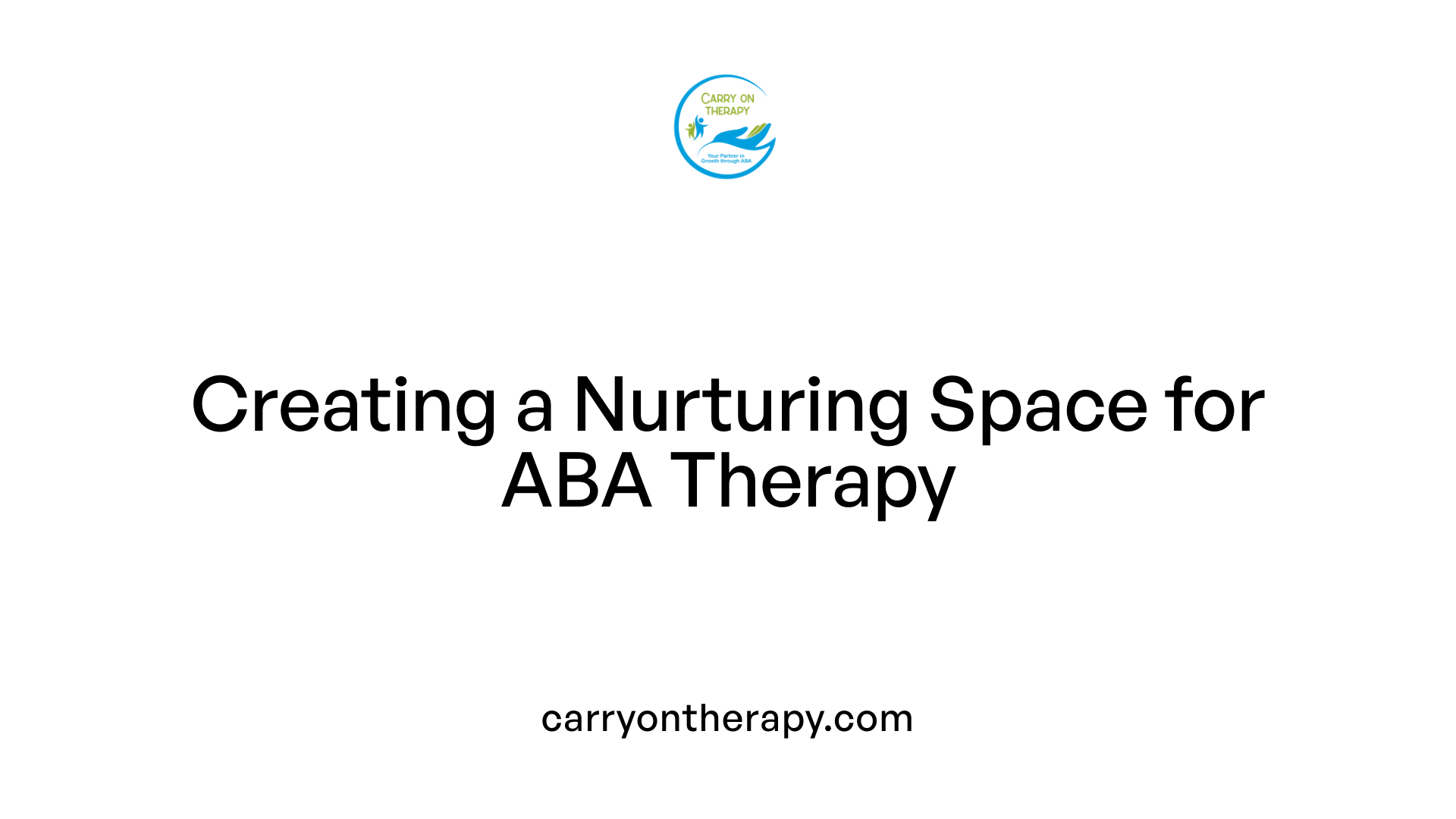 Creating a Nurturing Space for ABA Therapy