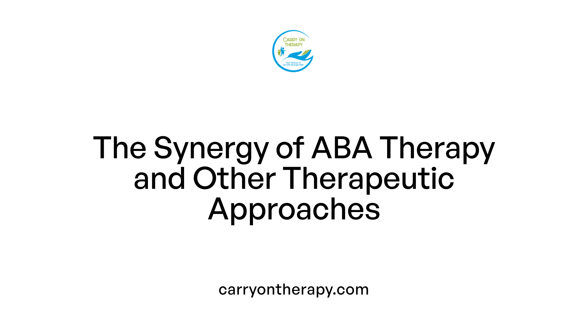 The Synergy of ABA Therapy and Other Therapeutic Approaches