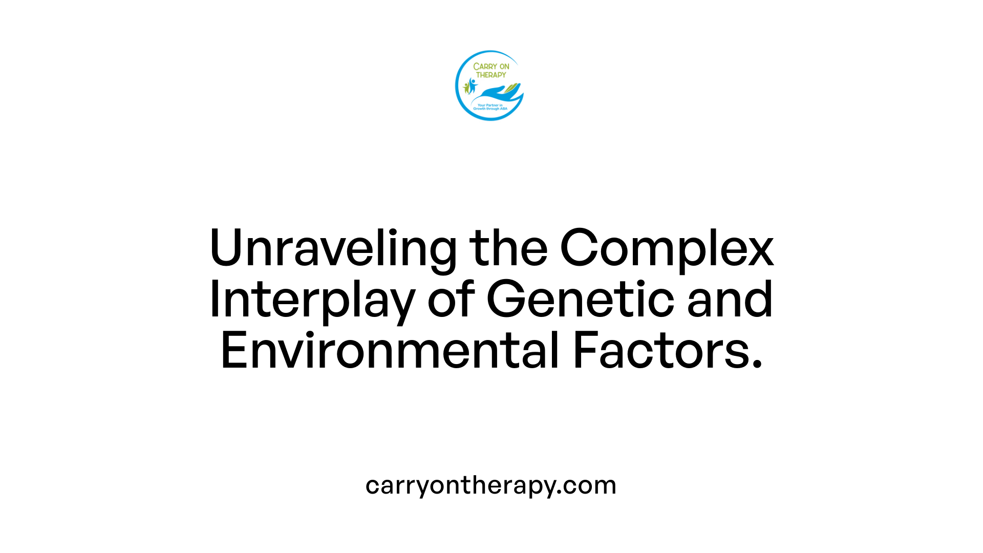 Unraveling the Complex Interplay of Genetic and Environmental Factors.