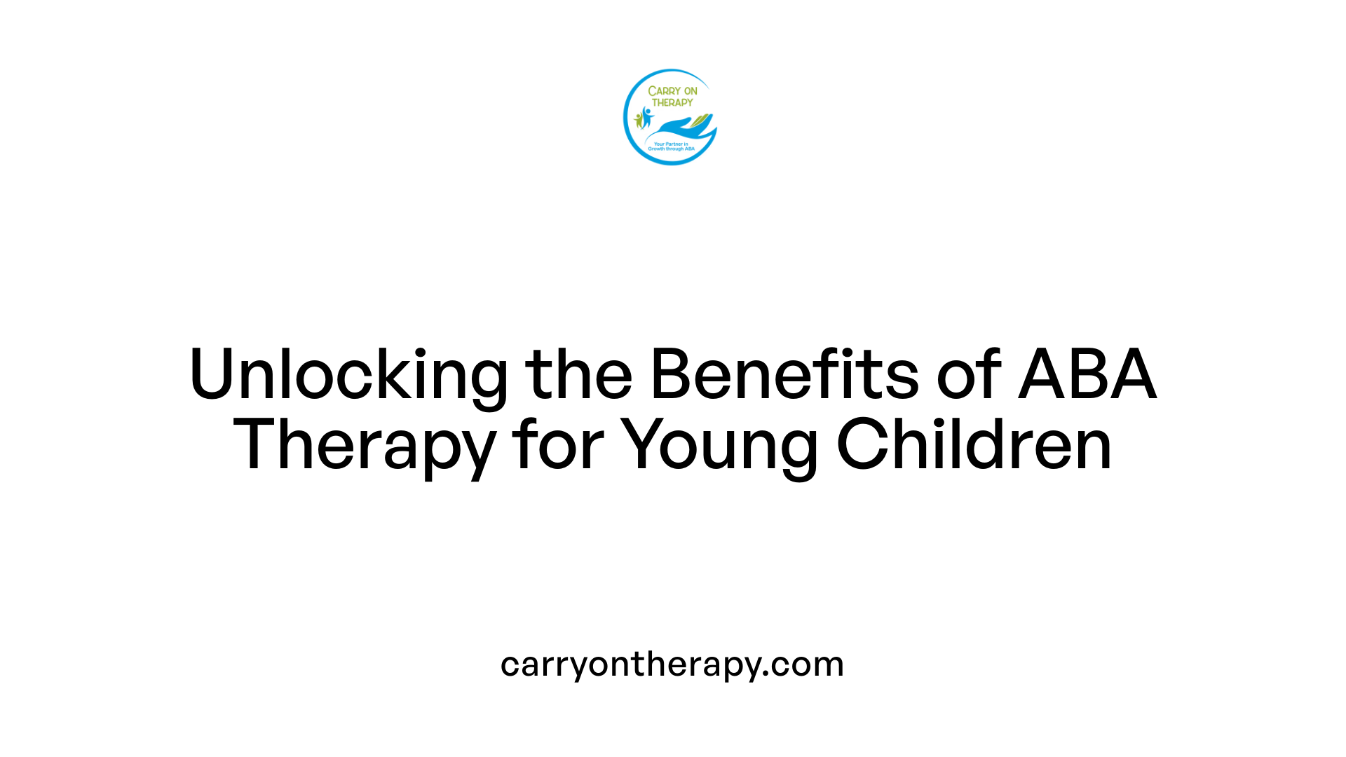 Unlocking the Benefits of ABA Therapy for Young Children