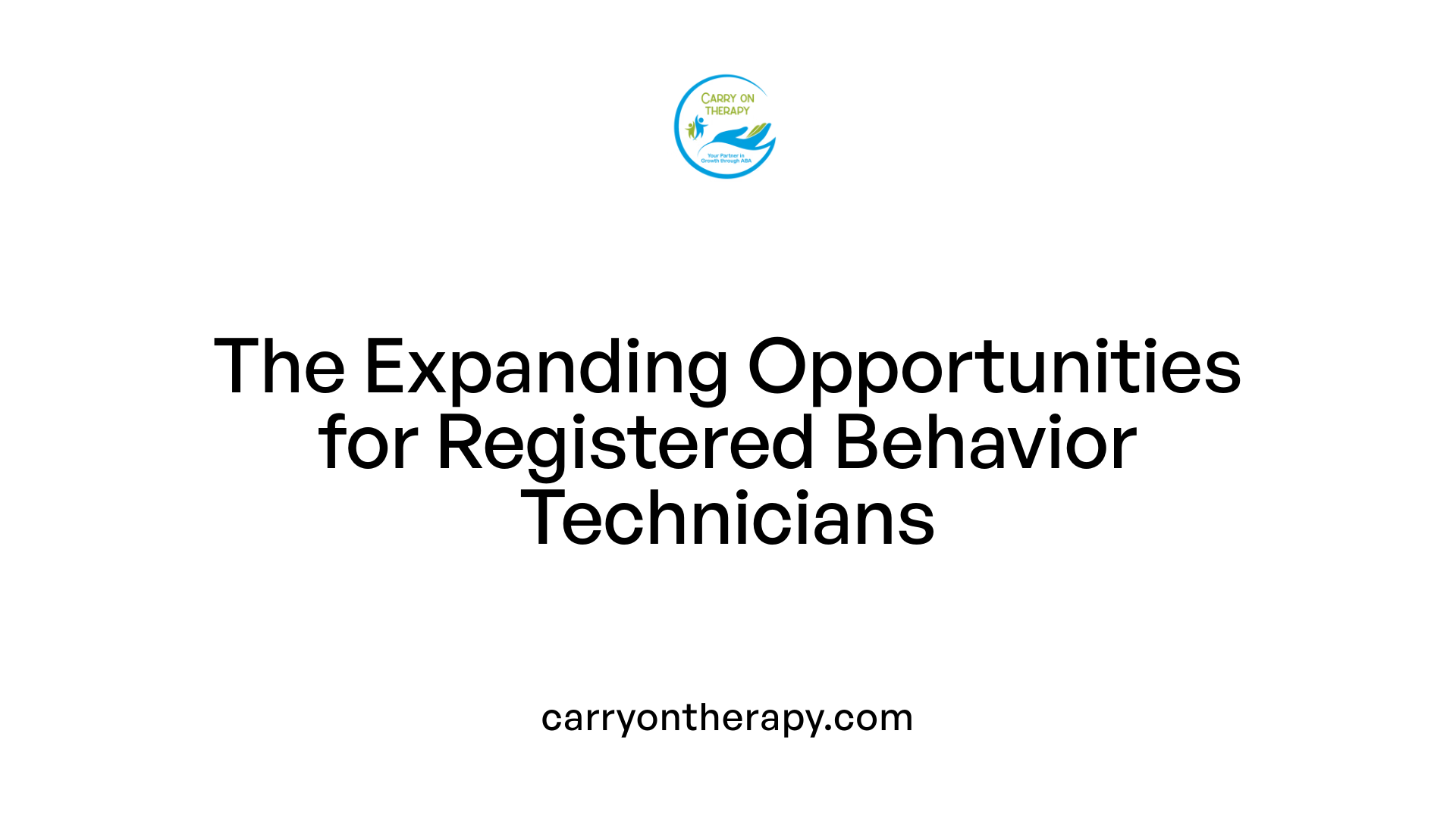 The Expanding Opportunities for Registered Behavior Technicians