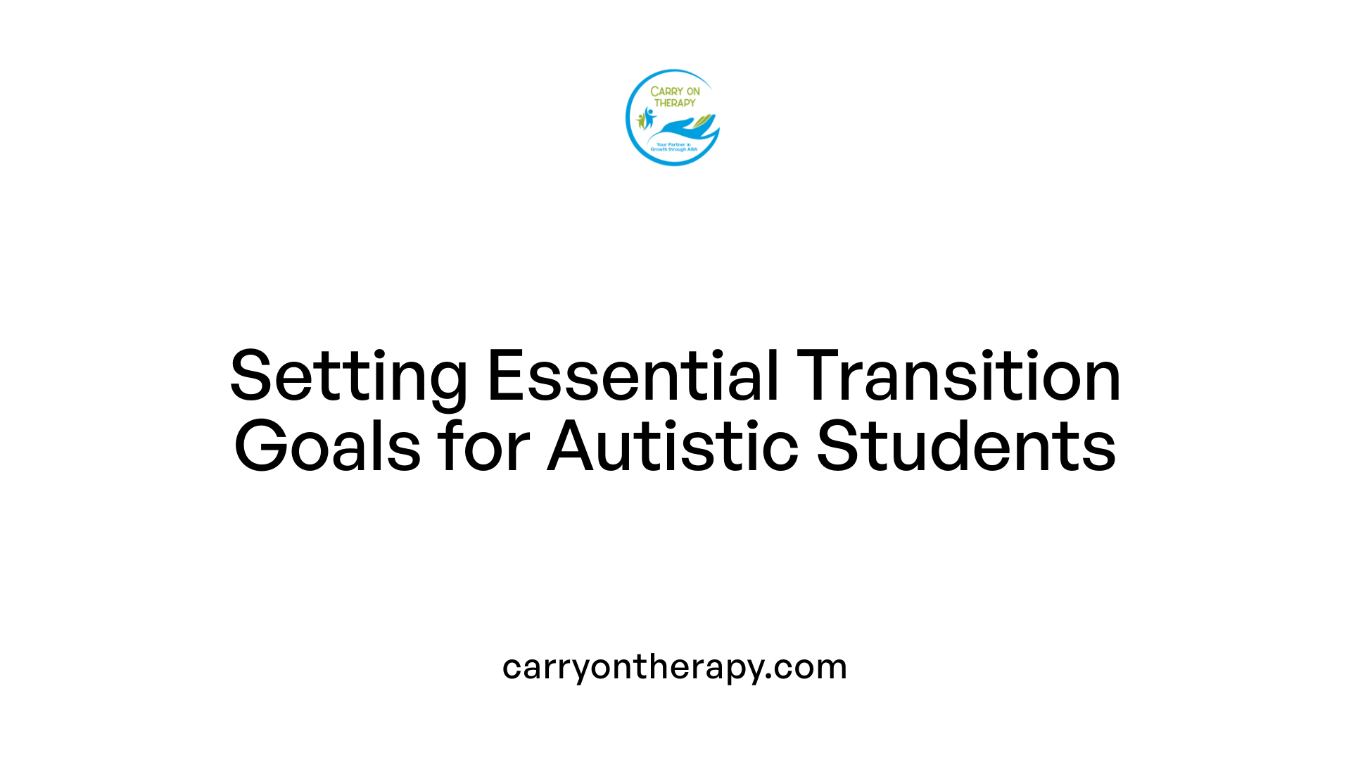 Setting Essential Transition Goals for Autistic Students