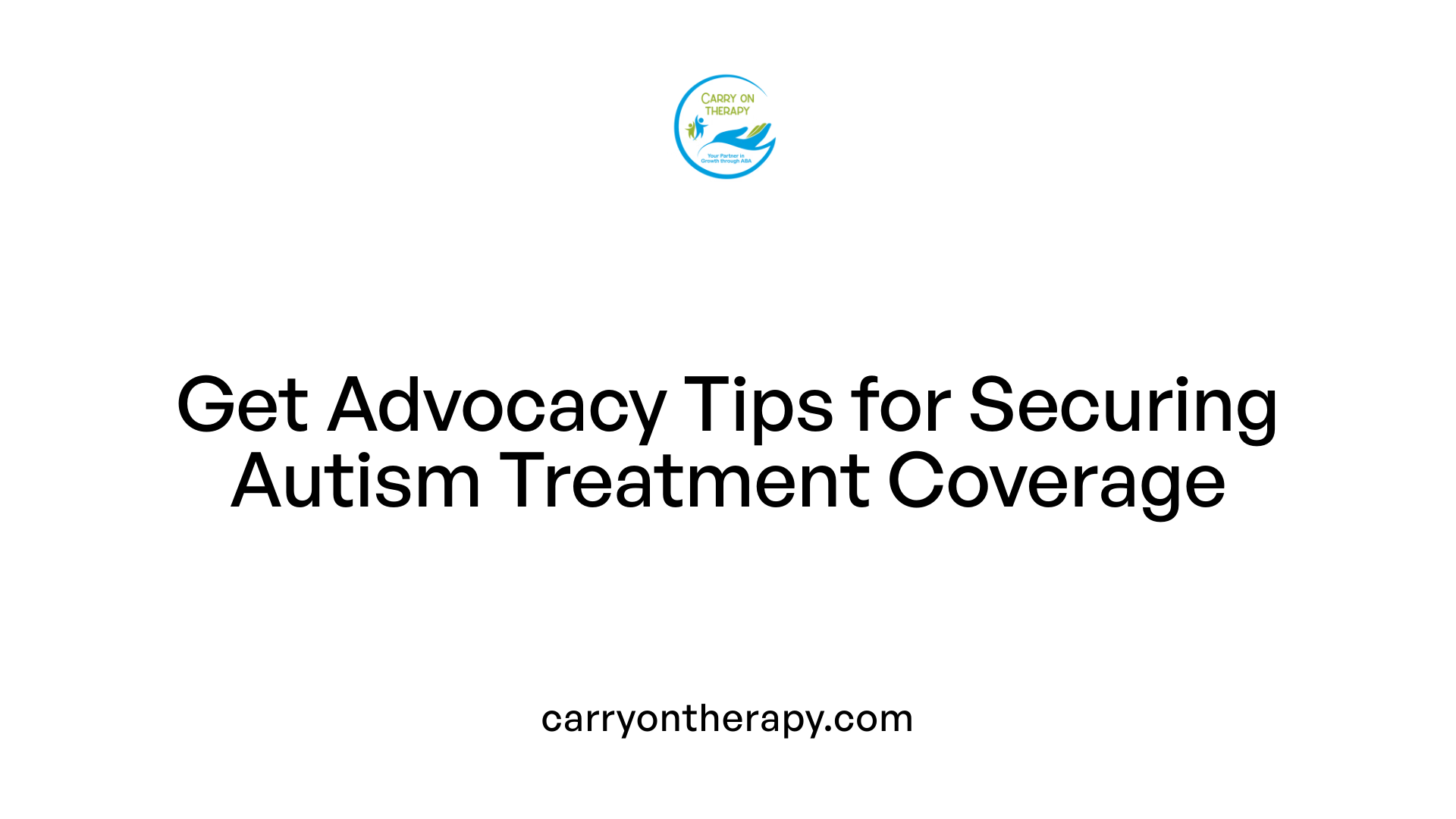 Get Advocacy Tips for Securing Autism Treatment Coverage
