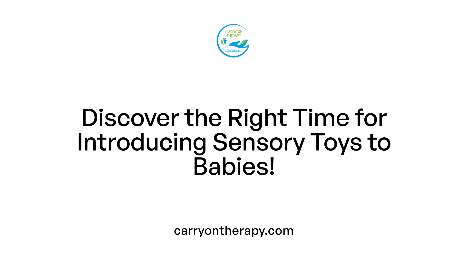 Discover the Right Time for Introducing Sensory Toys to Babies!