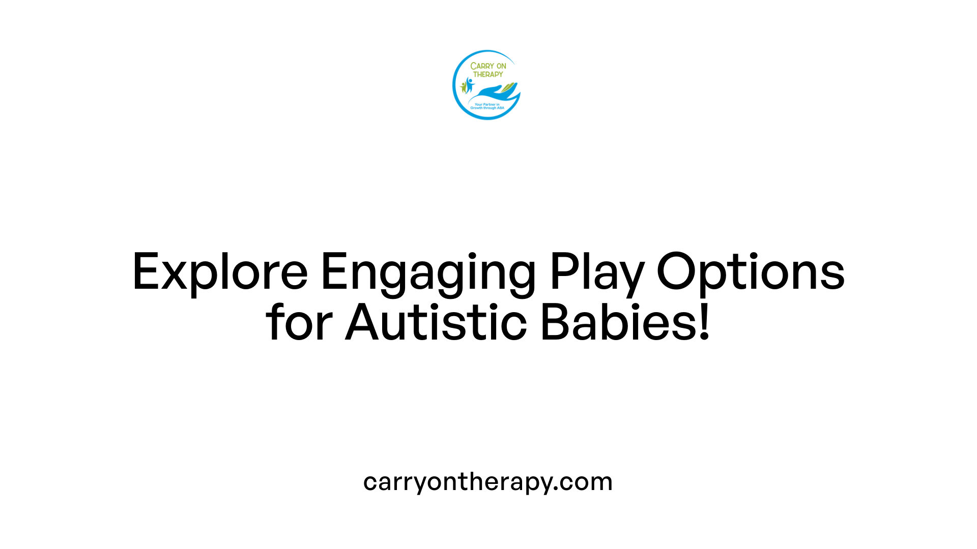 Explore Engaging Play Options for Autistic Babies!
