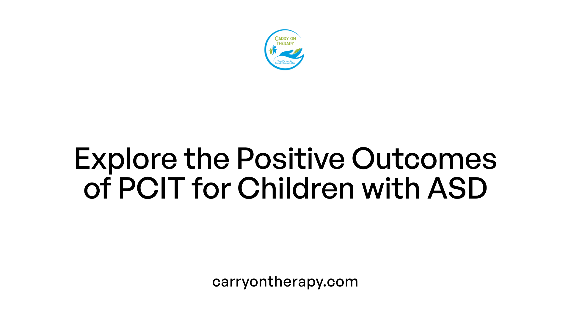 Explore the Positive Outcomes of PCIT for Children with ASD