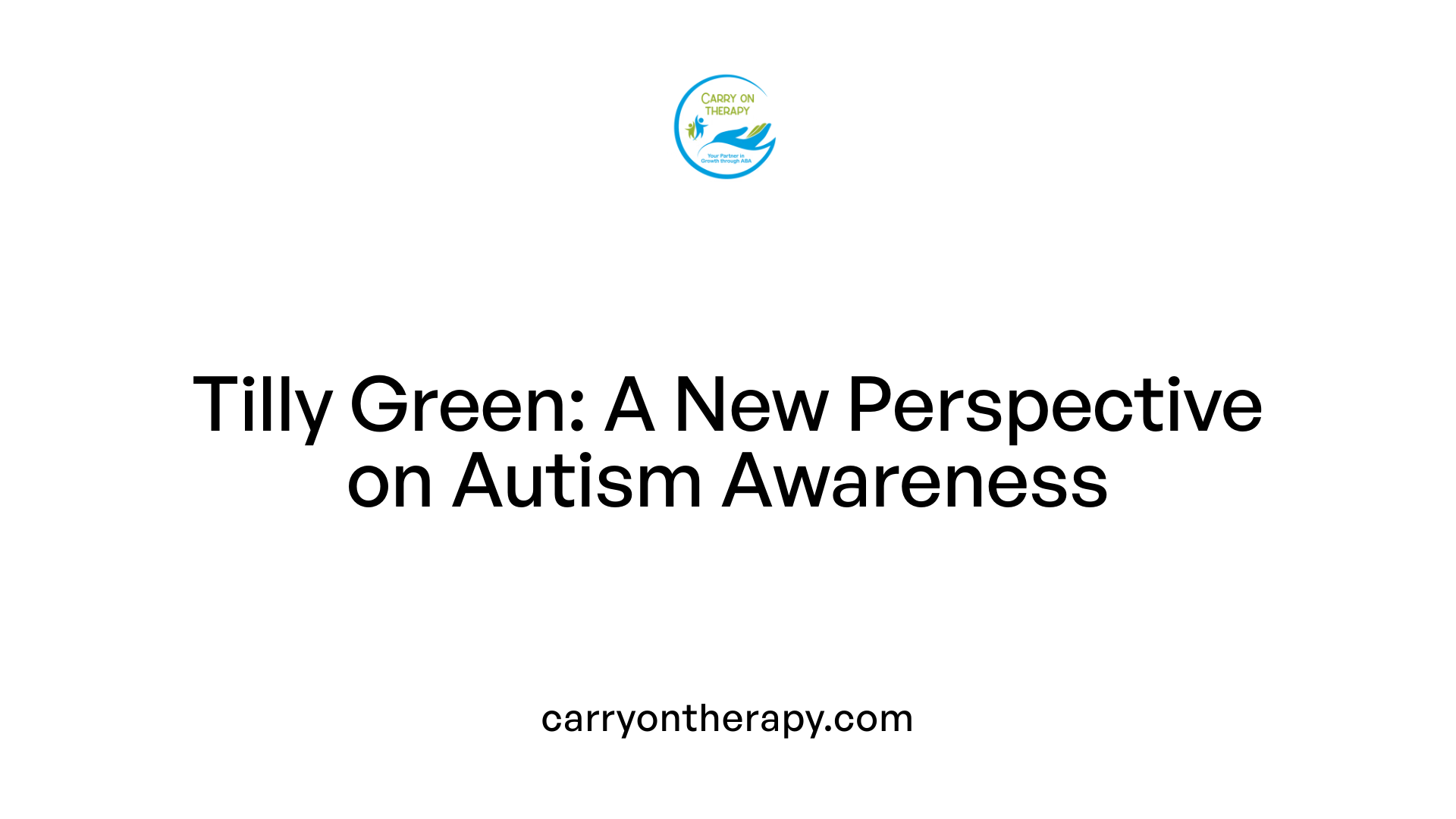 Tilly Green: A New Perspective on Autism Awareness