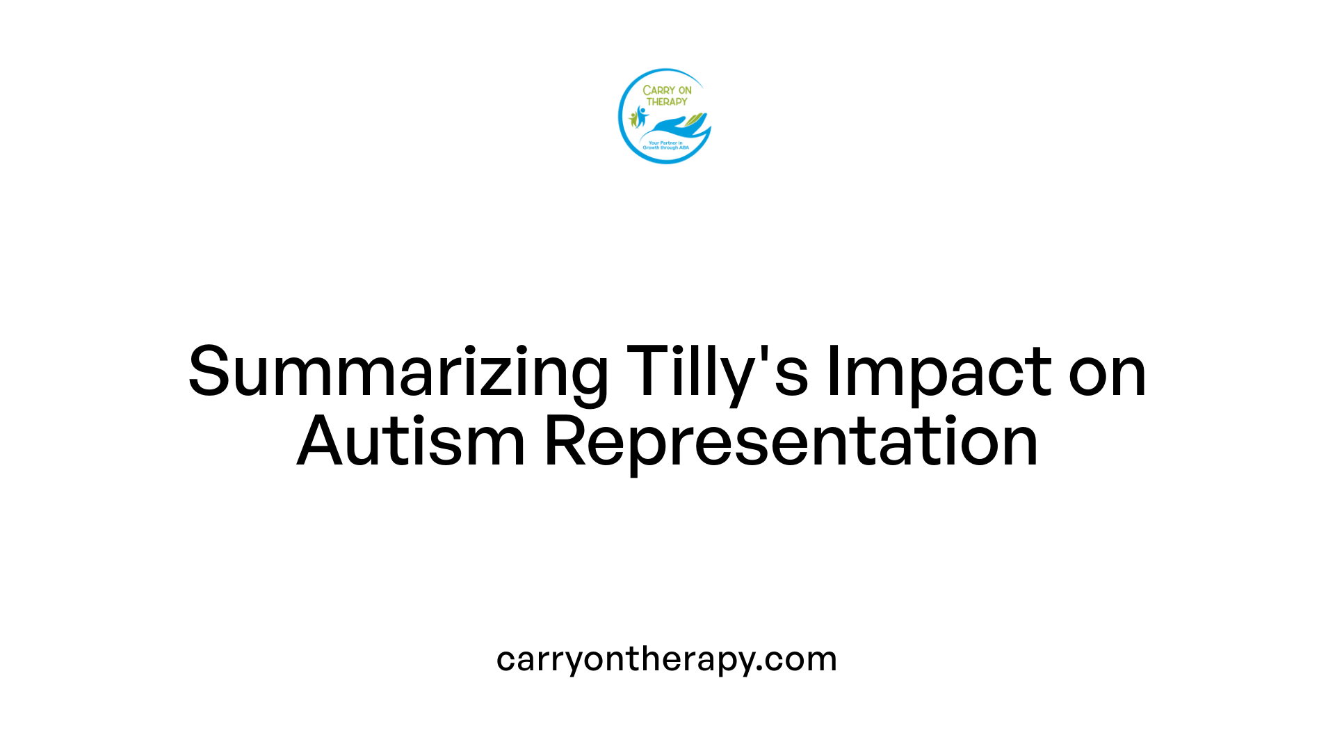 Summarizing Tilly's Impact on Autism Representation