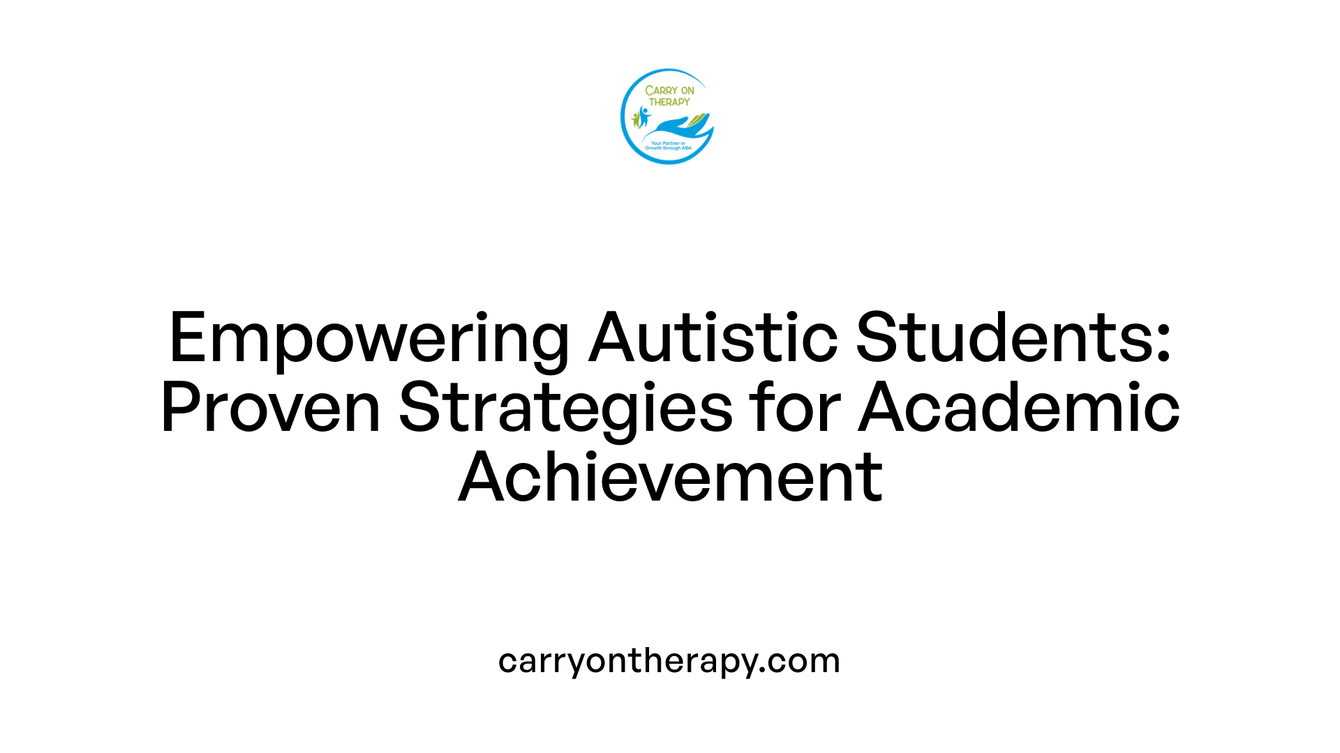 Empowering Autistic Students: Proven Strategies for Academic Achievement