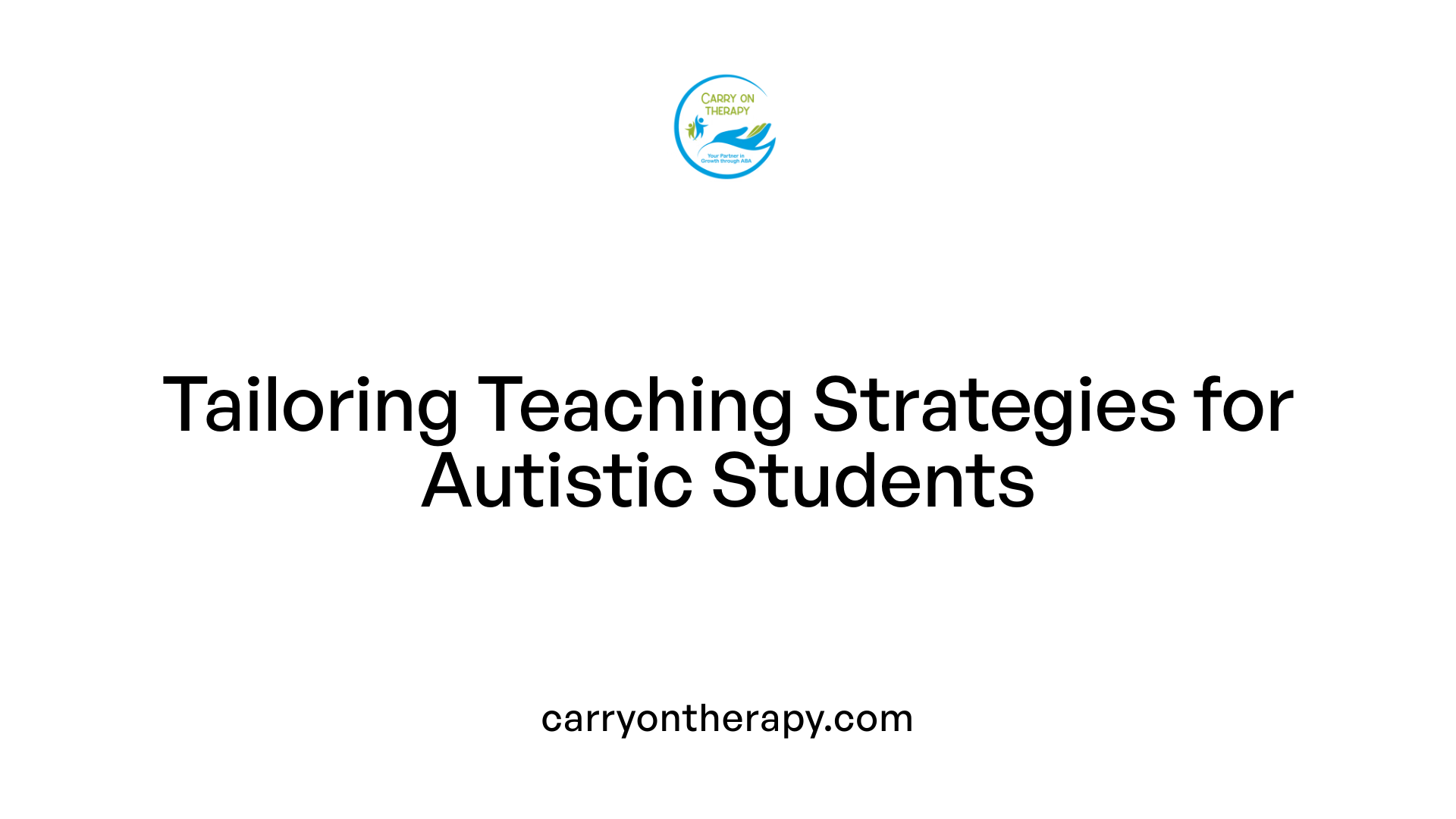 Tailoring Teaching Strategies for Autistic Students