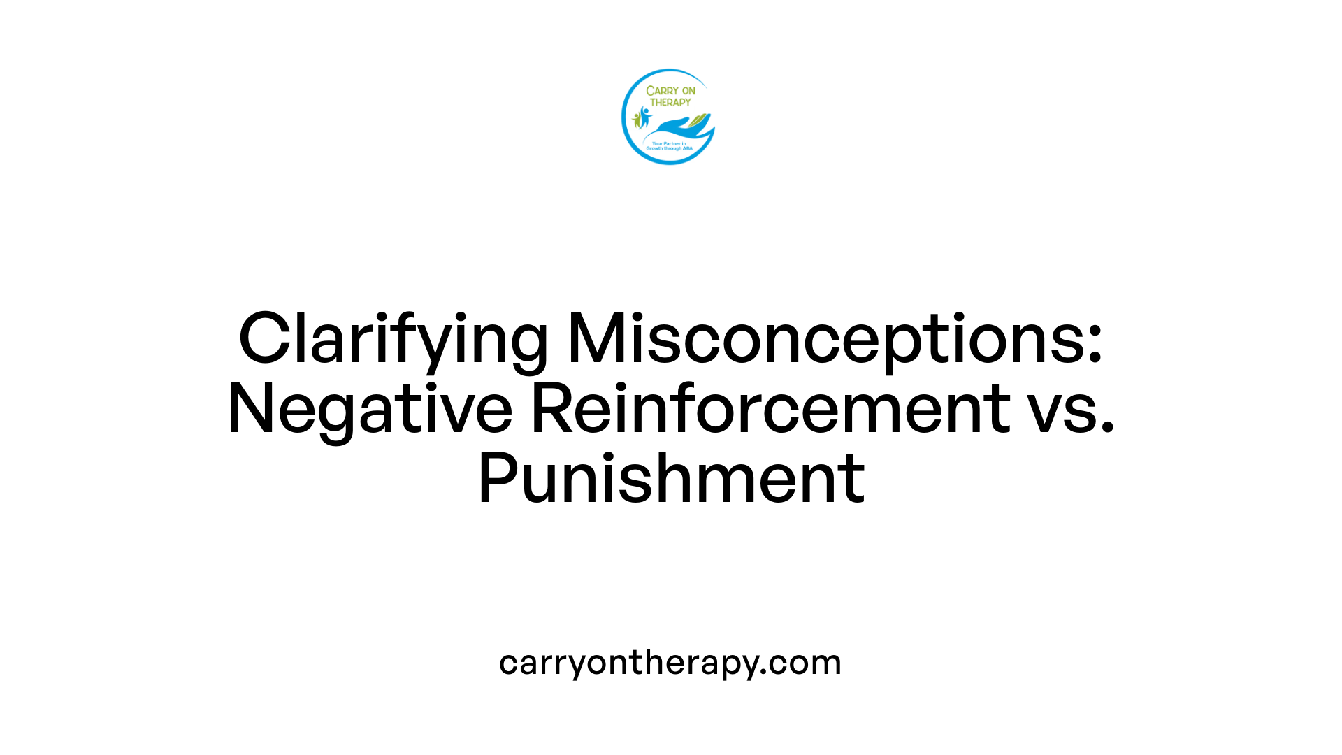 Clarifying Misconceptions: Negative Reinforcement vs. Punishment