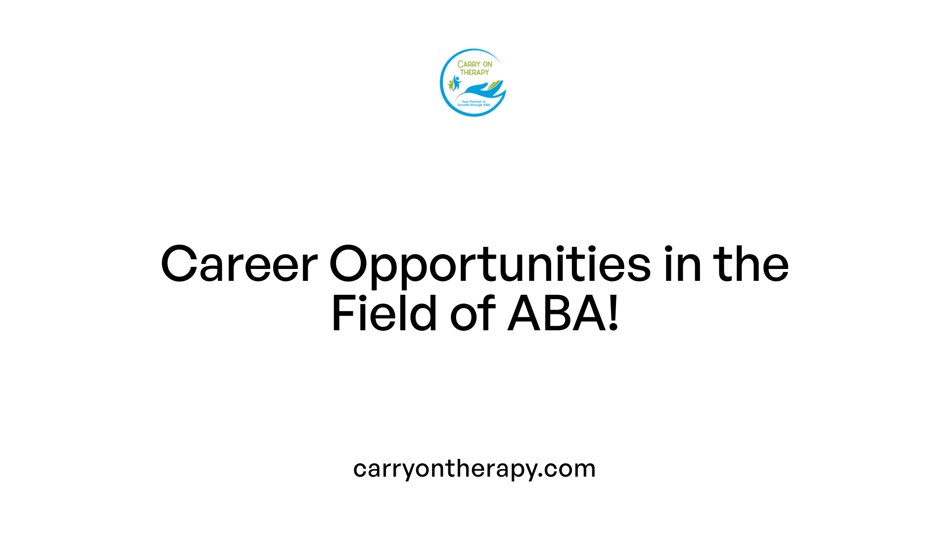 Career Opportunities in the Field of ABA!