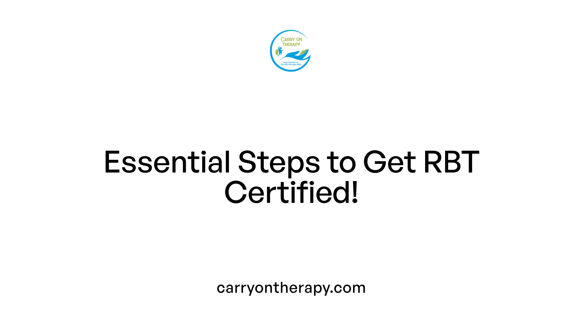 Essential Steps to Get RBT Certified!