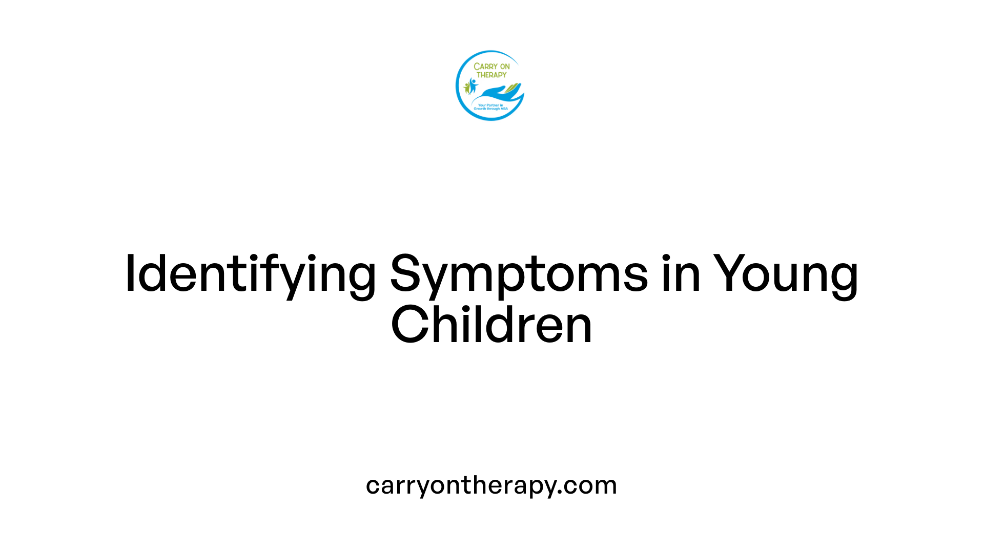 Identifying Symptoms in Young Children