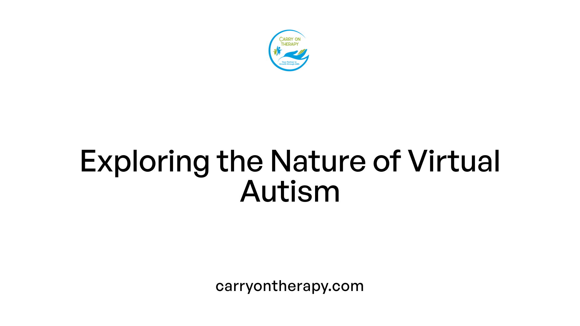 Exploring the Nature of Virtual Autism