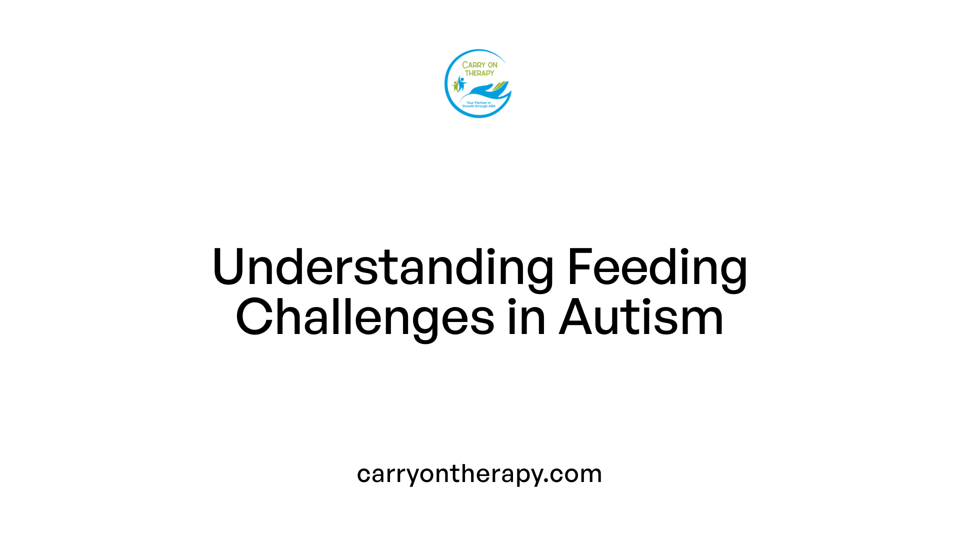 Understanding Feeding Challenges in Autism
