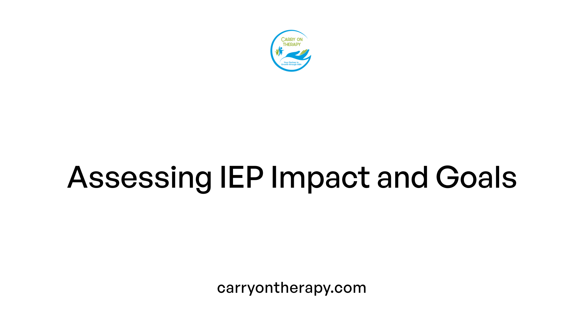 Assessing IEP Impact and Goals