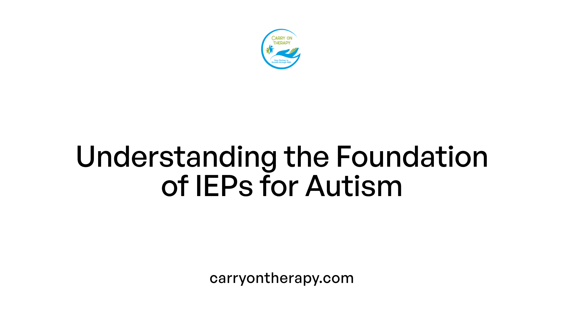 Understanding the Foundation of IEPs for Autism