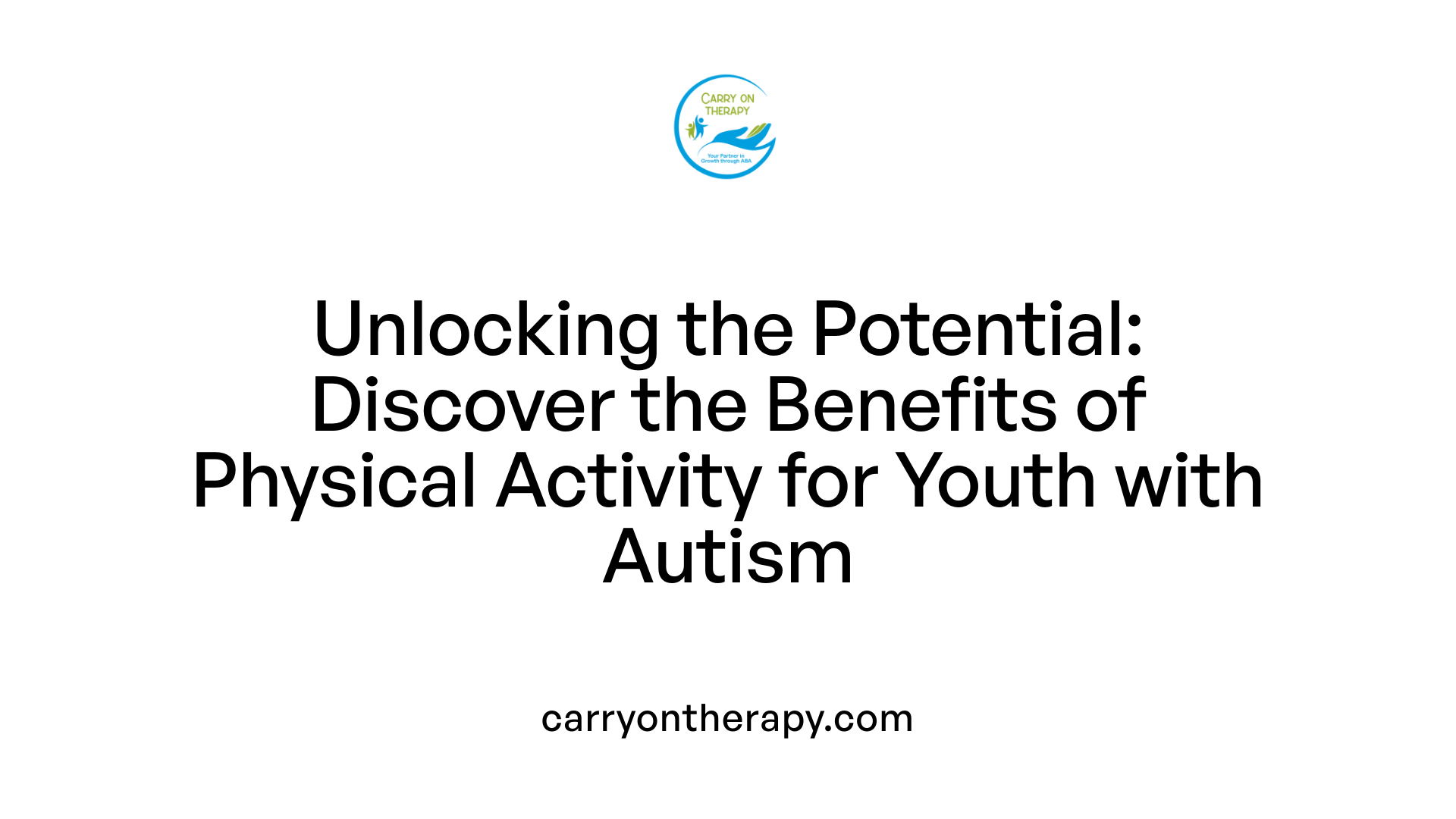 Unlocking the Potential: Discover the Benefits of Physical Activity for Youth with Autism
