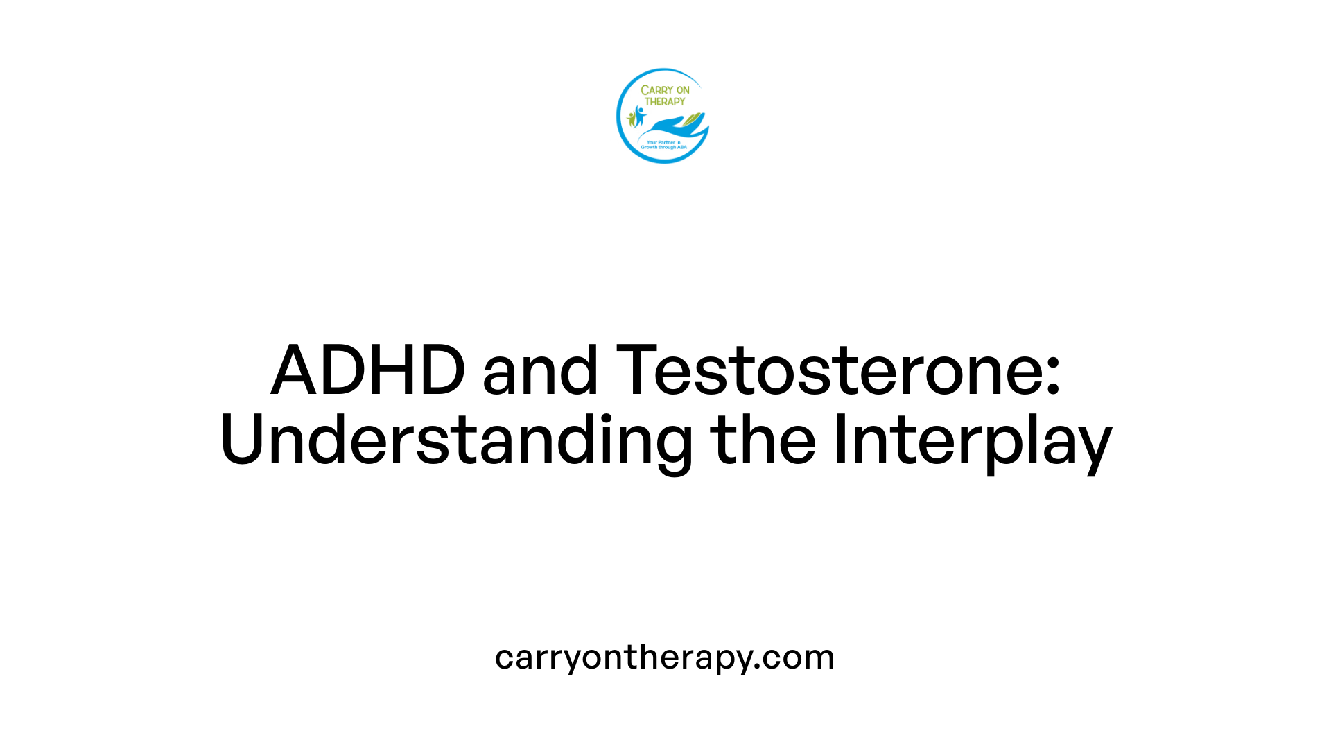 ADHD and Testosterone: Understanding the Interplay