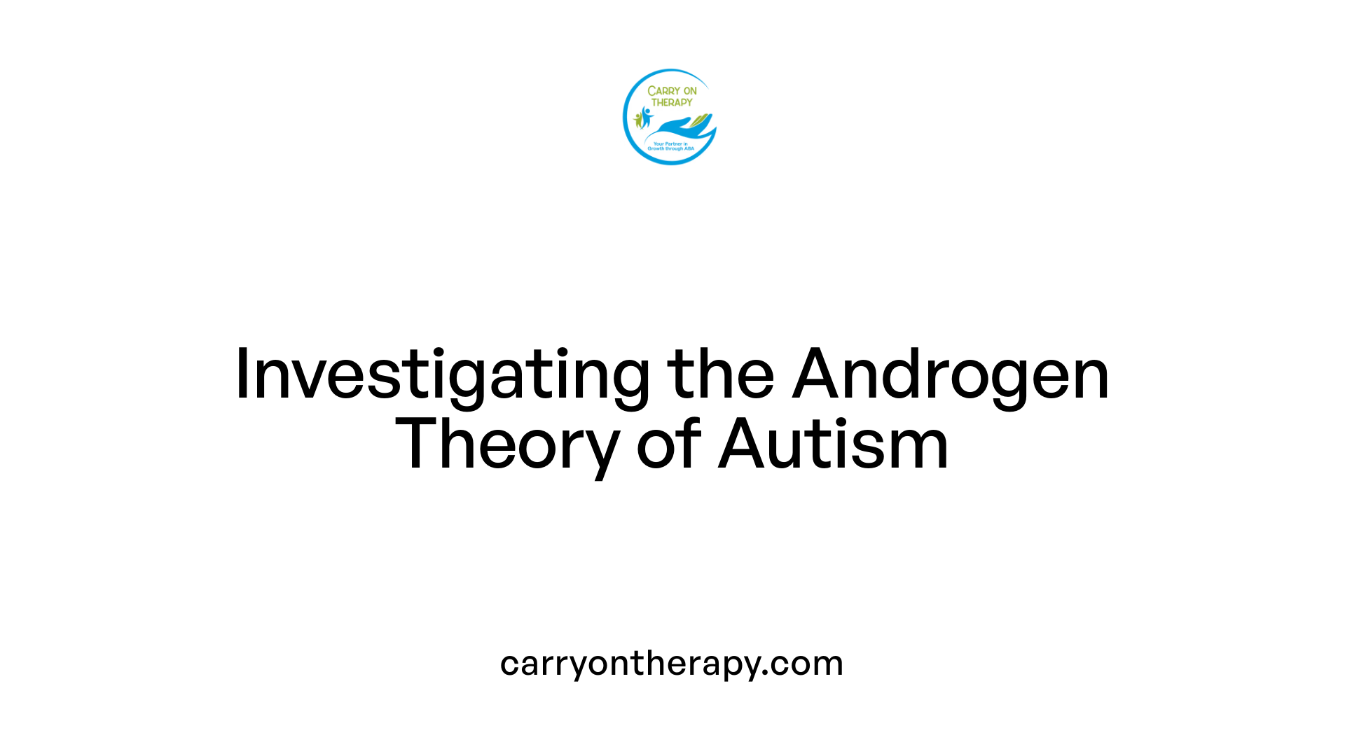 Investigating the Androgen Theory of Autism