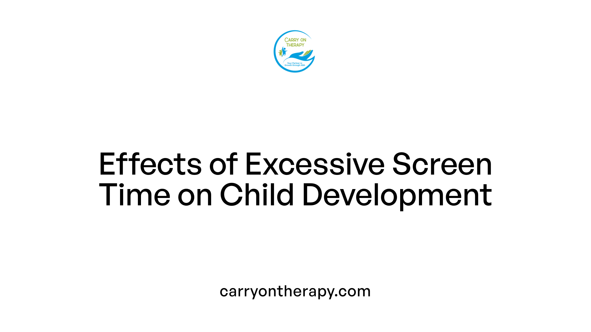 Effects of Excessive Screen Time on Child Development
