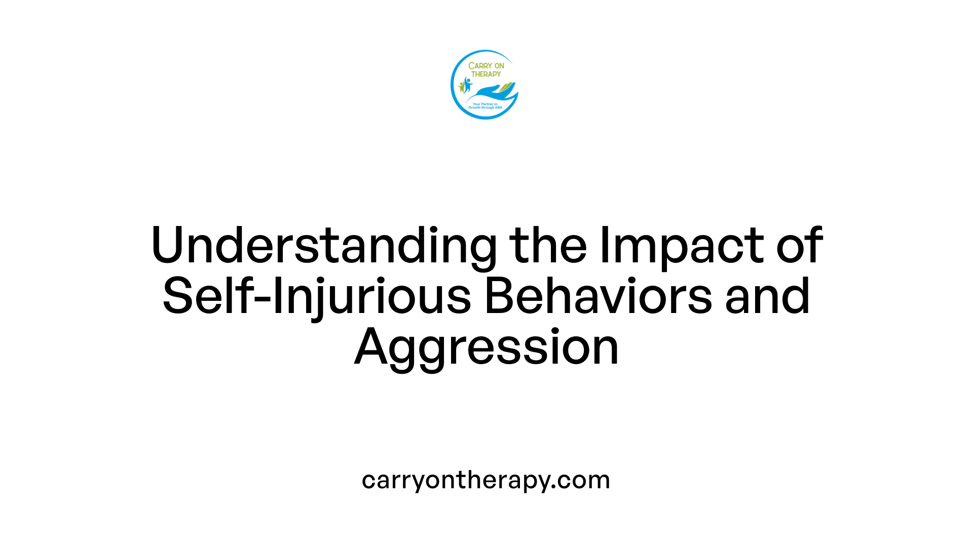 Understanding the Impact of Self-Injurious Behaviors and Aggression