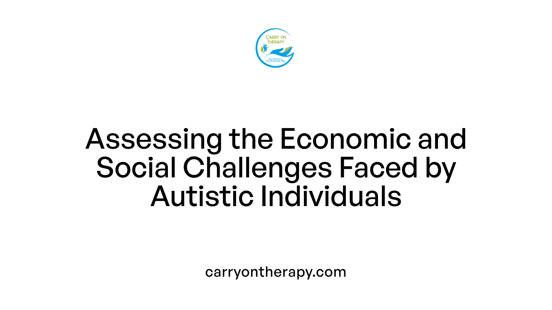 Assessing the Economic and Social Challenges Faced by Autistic Individuals