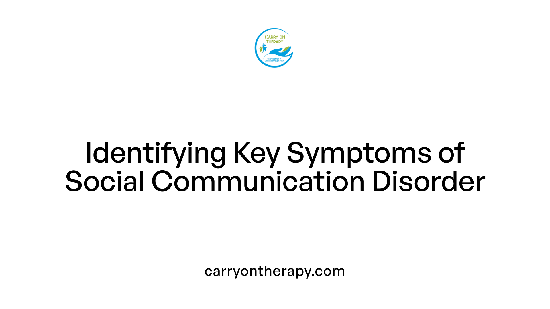 Identifying Key Symptoms of Social Communication Disorder