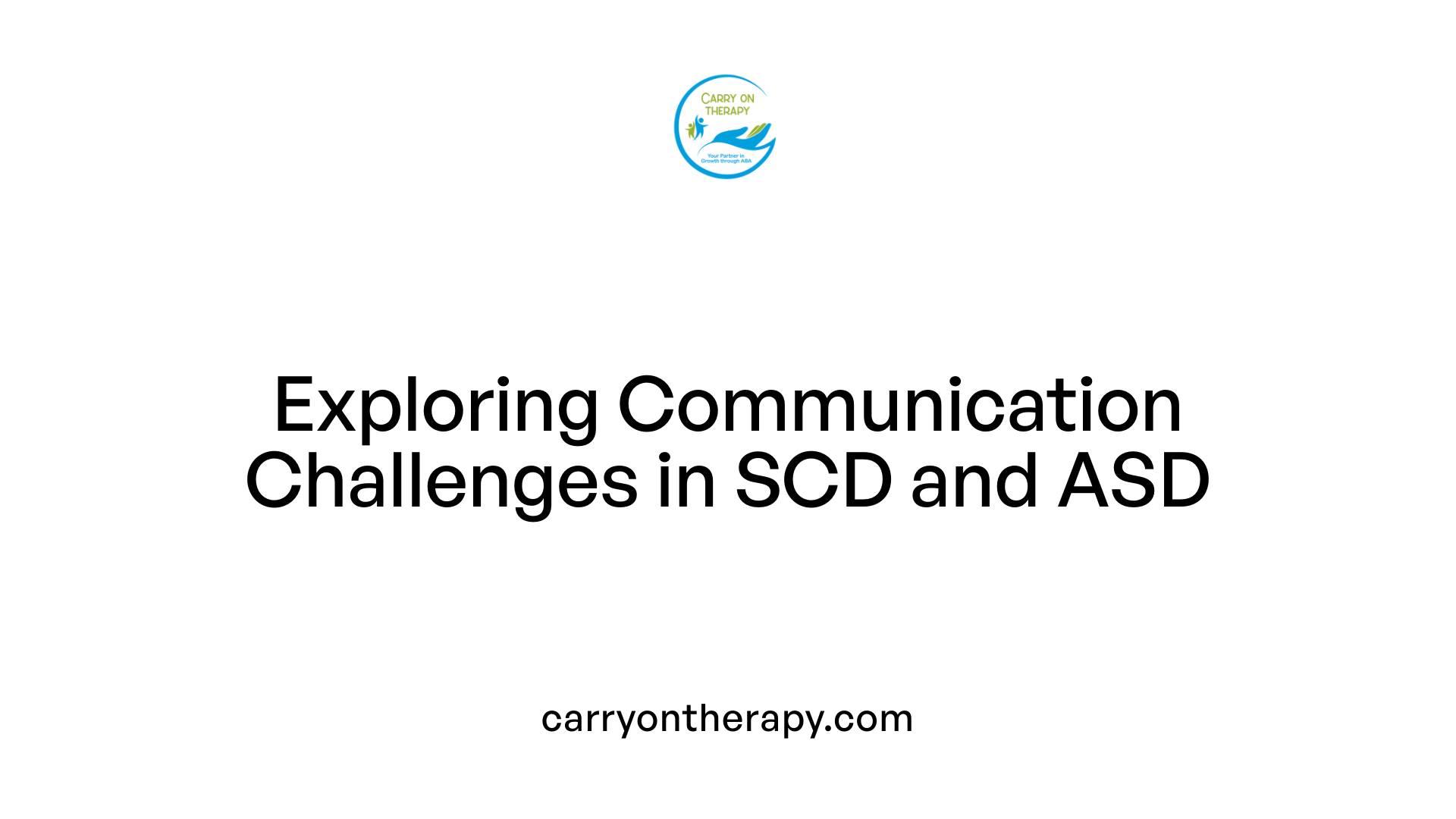 Exploring Communication Challenges in SCD and ASD