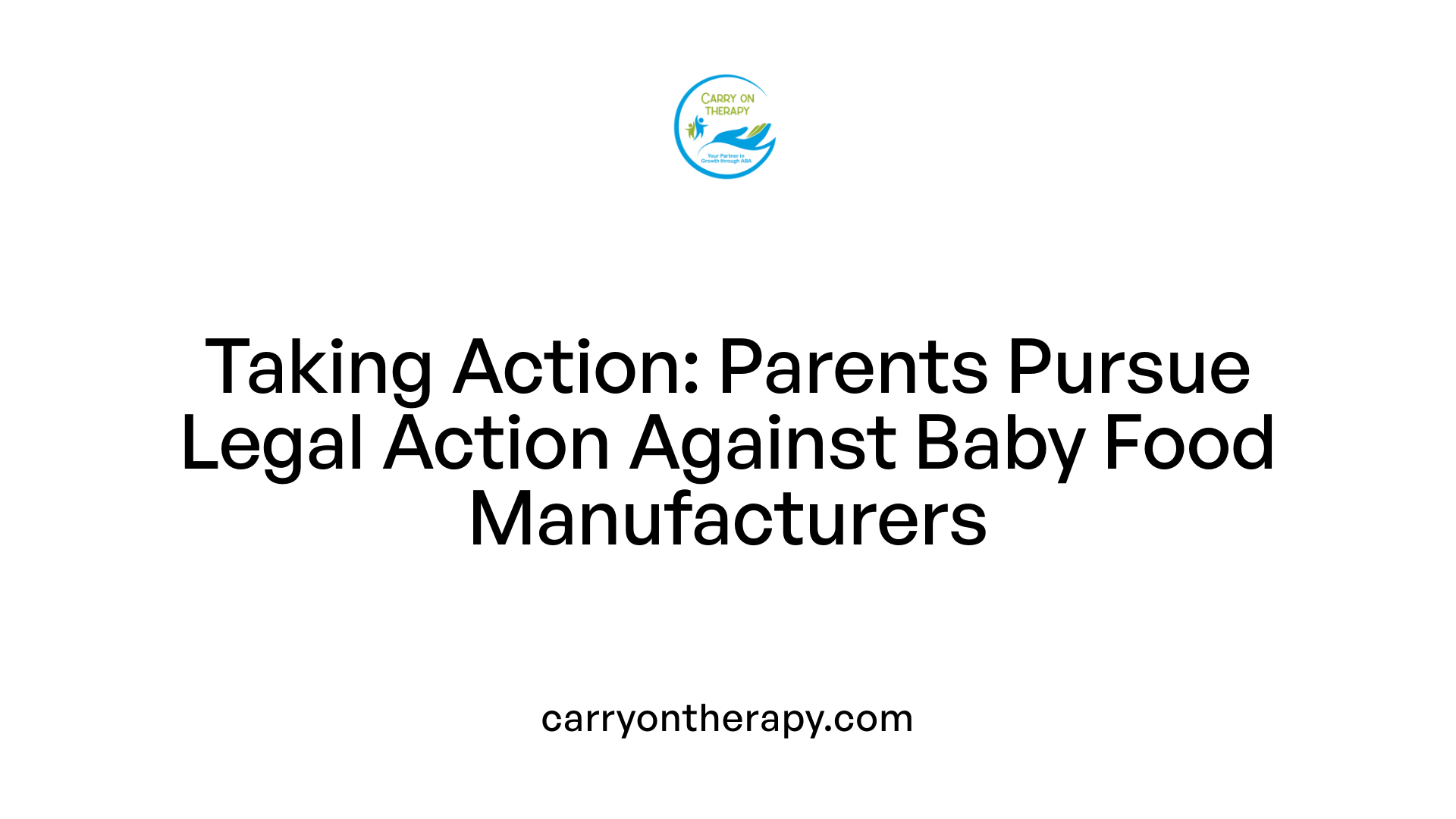 Taking Action: Parents Pursue Legal Action Against Baby Food Manufacturers