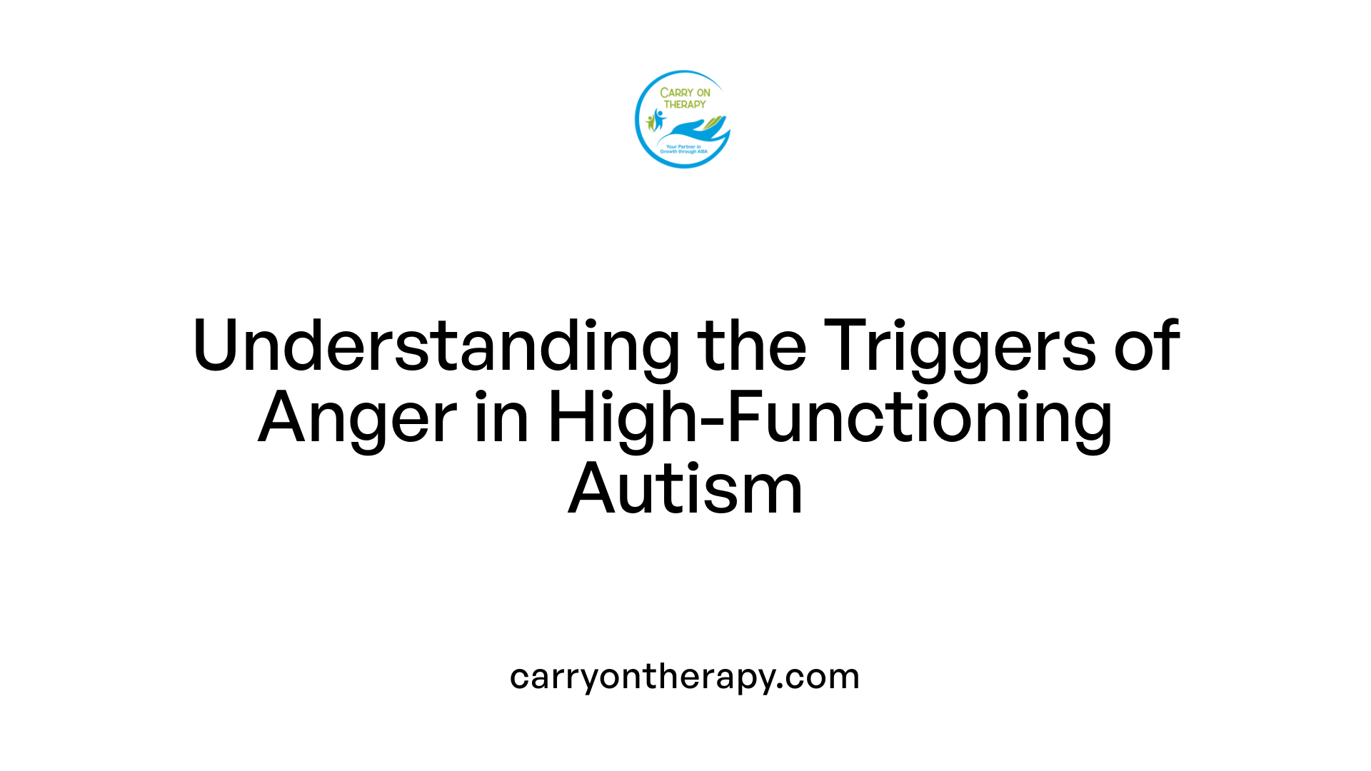 Understanding the Triggers of Anger in High-Functioning Autism