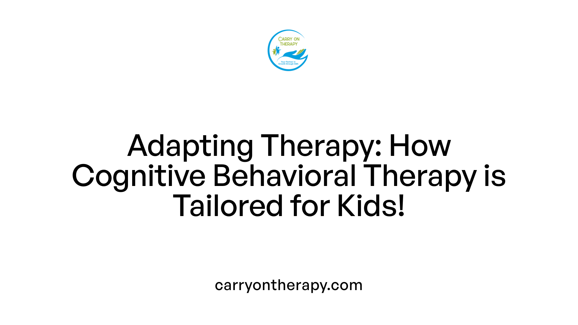 Adapting Therapy: How Cognitive Behavioral Therapy is Tailored for Kids!