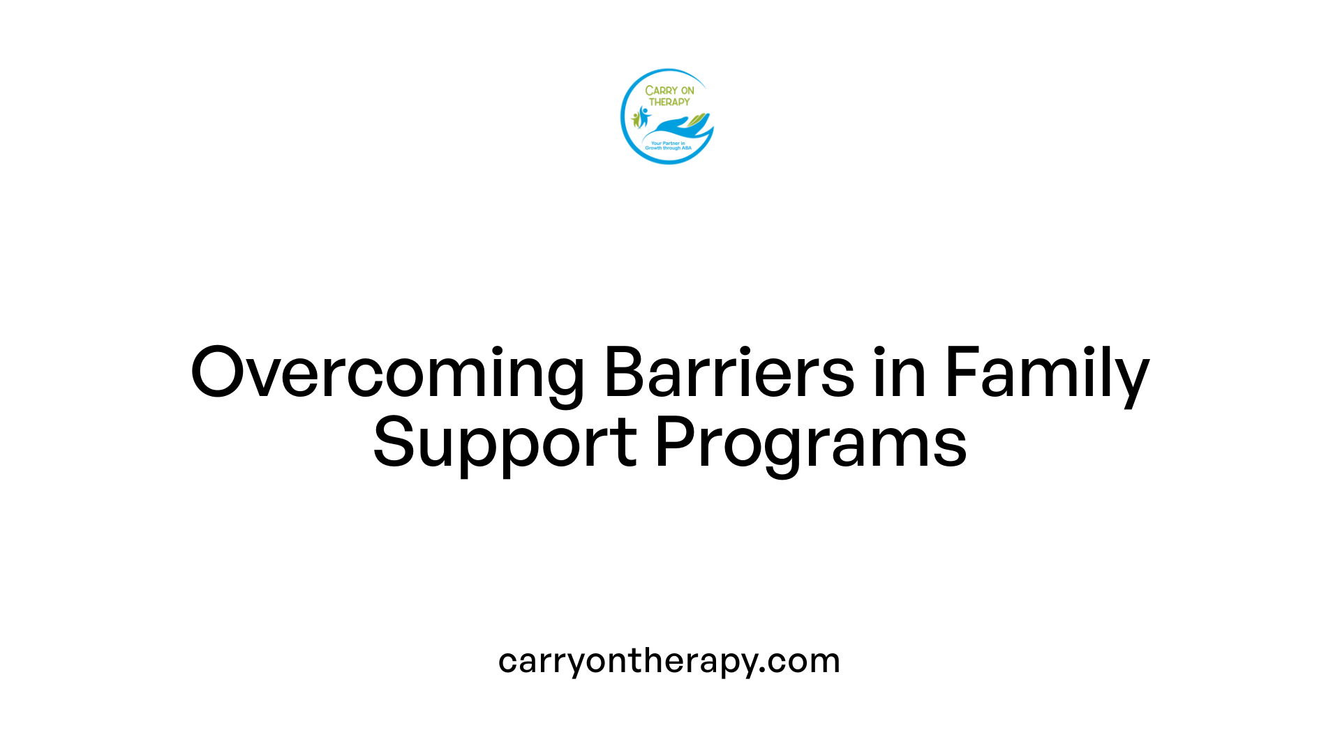 Overcoming Barriers in Family Support Programs