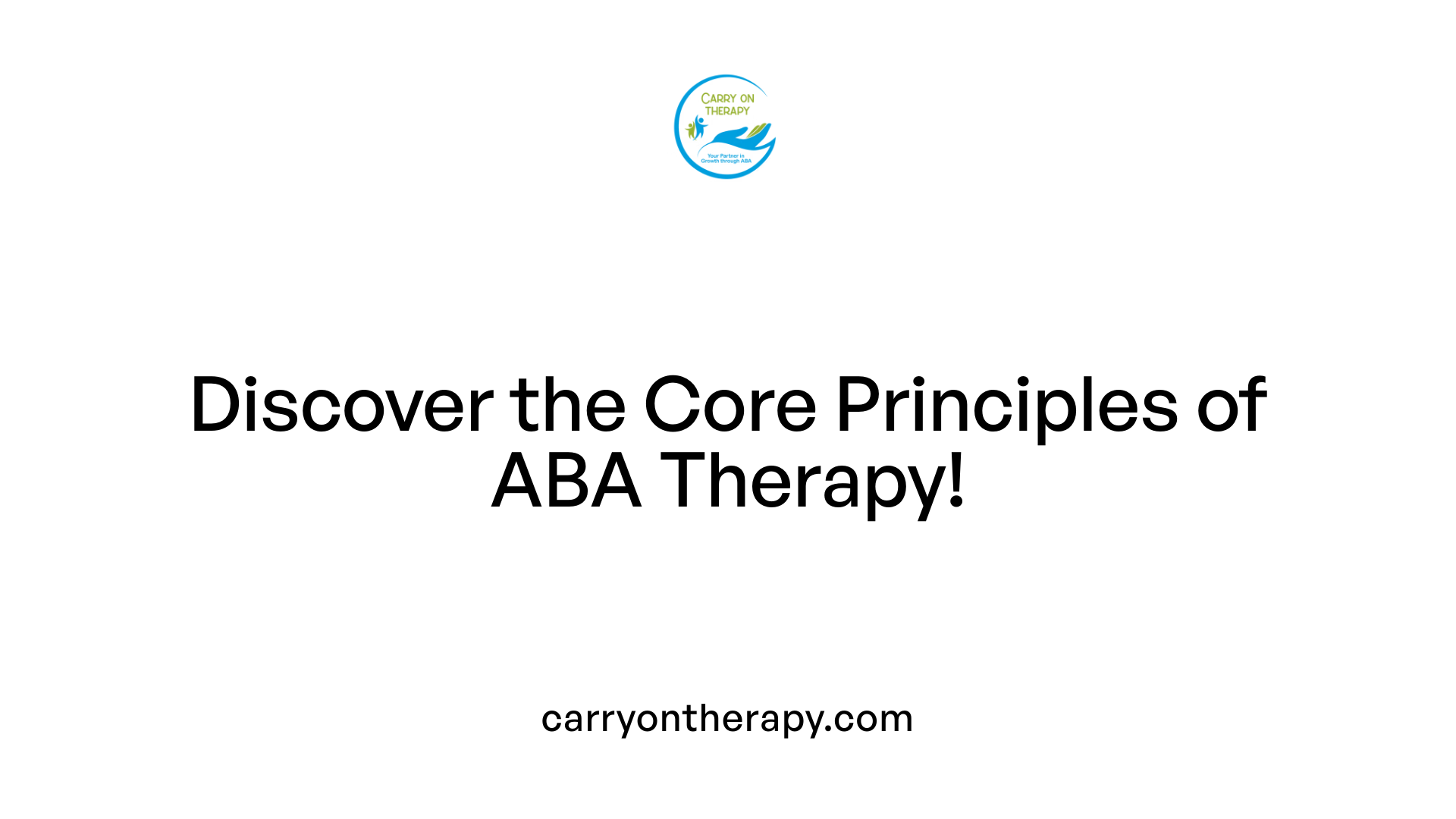 Discover the Core Principles of ABA Therapy!