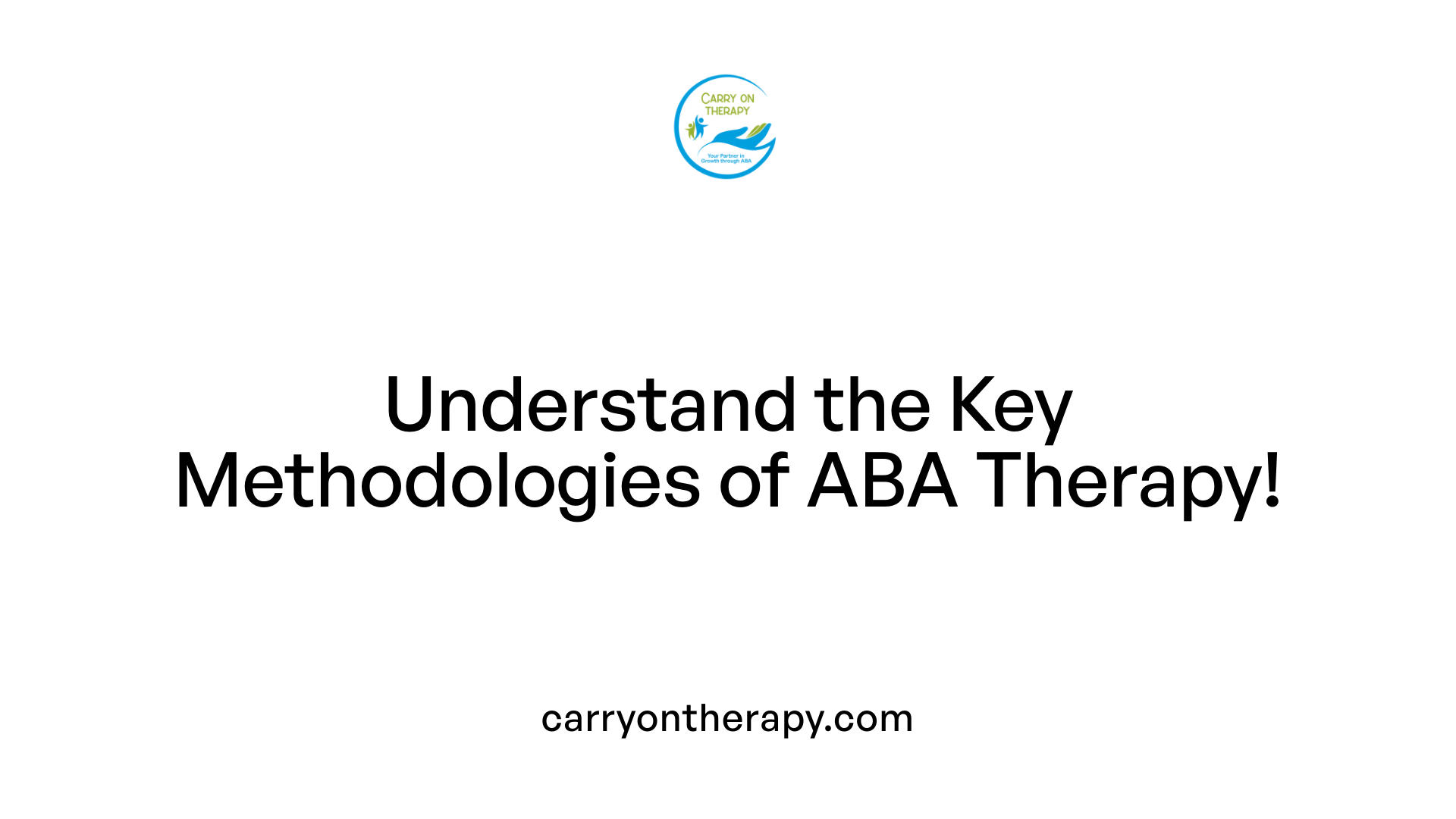 Understand the Key Methodologies of ABA Therapy!