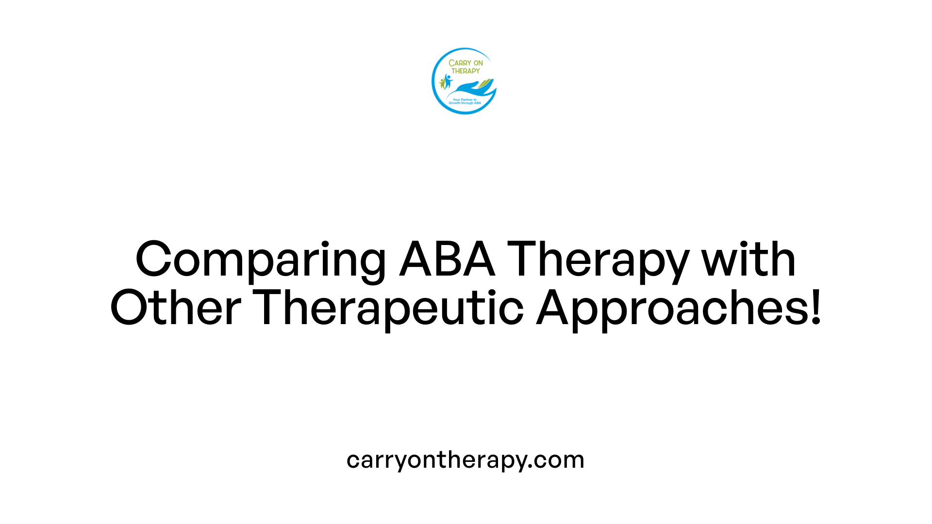 Comparing ABA Therapy with Other Therapeutic Approaches!