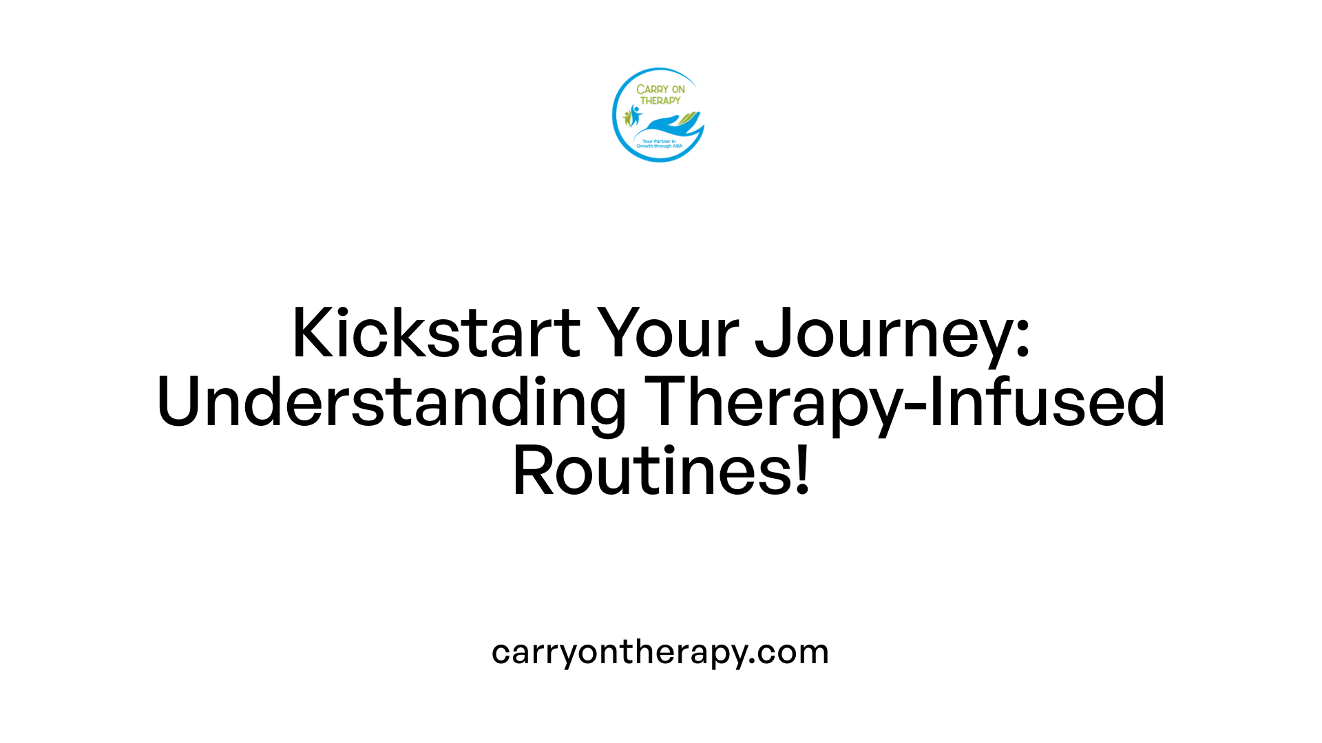 Kickstart Your Journey: Understanding Therapy-Infused Routines!