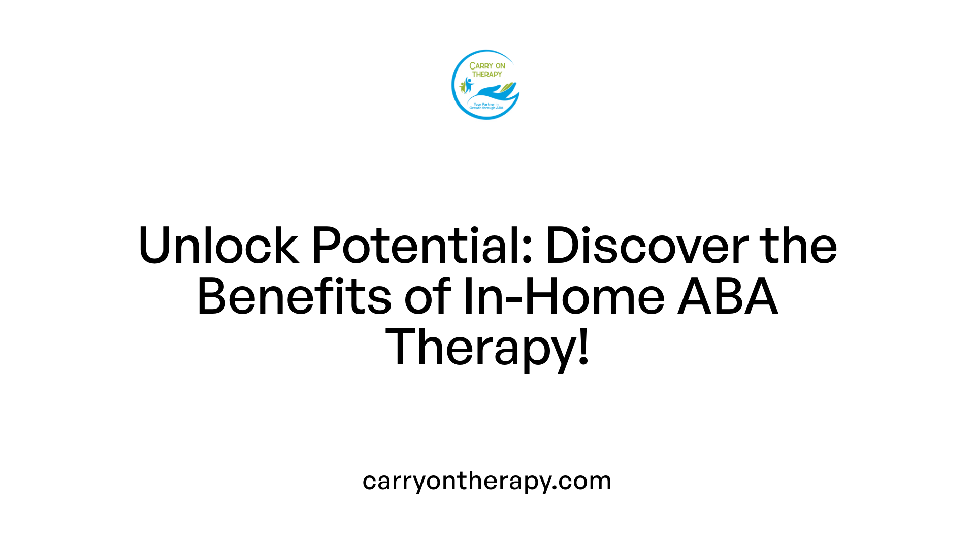 Unlock Potential: Discover the Benefits of In-Home ABA Therapy!