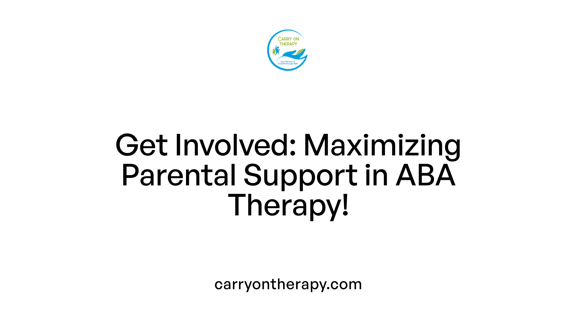 Get Involved: Maximizing Parental Support in ABA Therapy!