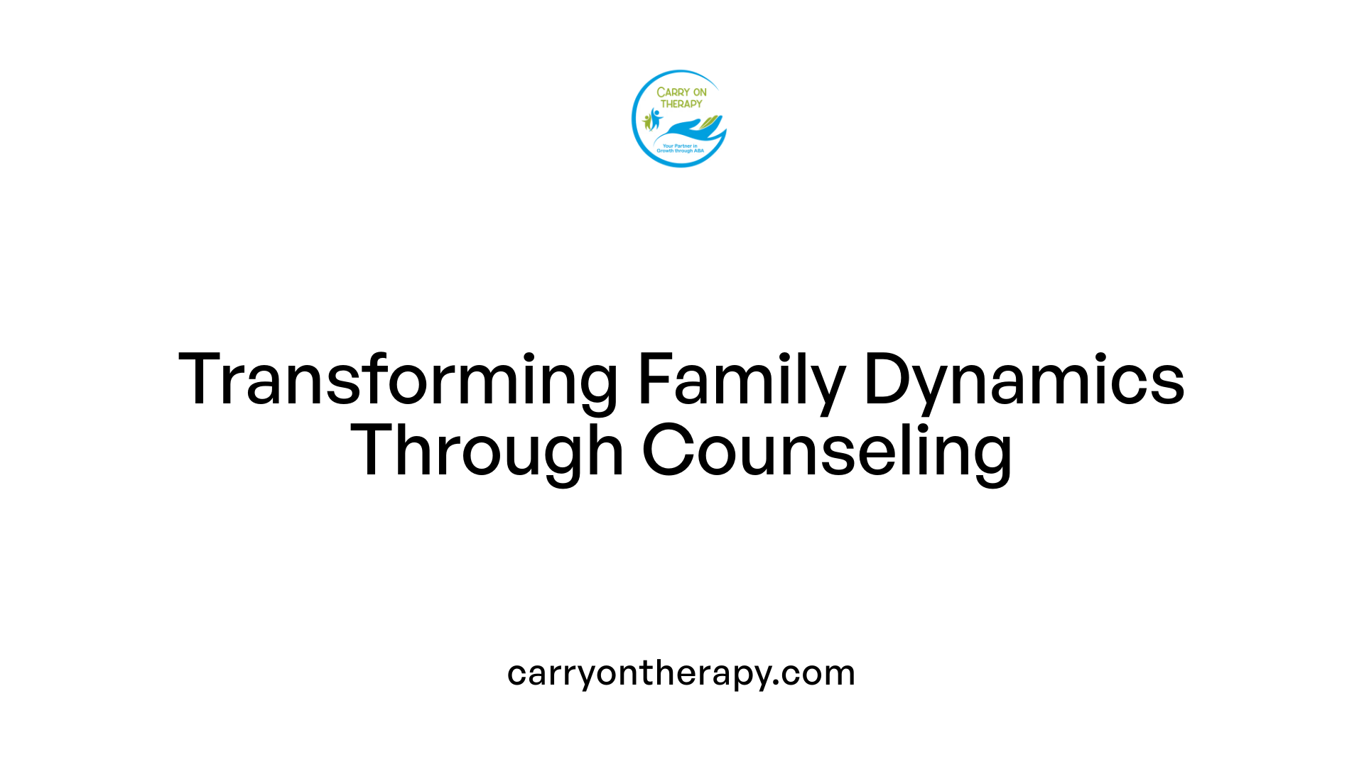 Transforming Family Dynamics Through Counseling