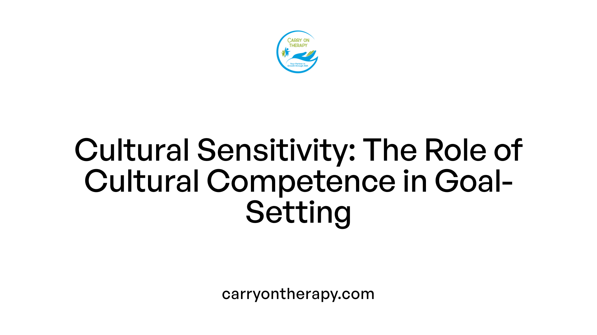 Cultural Sensitivity: The Role of Cultural Competence in Goal-Setting