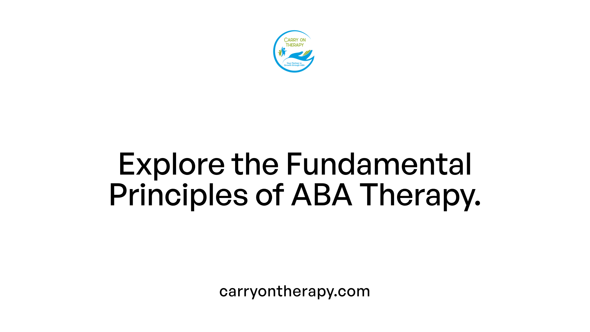 Explore the Fundamental Principles of ABA Therapy.