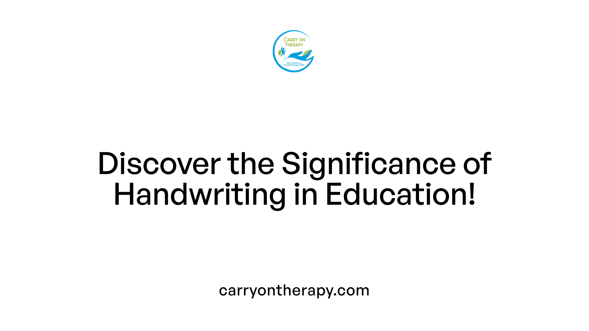 Discover the Significance of Handwriting in Education!