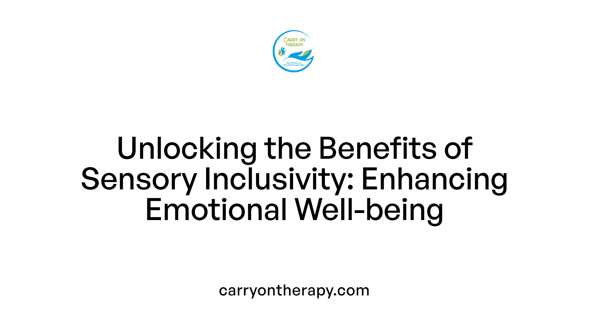 Unlocking the Benefits of Sensory Inclusivity: Enhancing Emotional Well-being