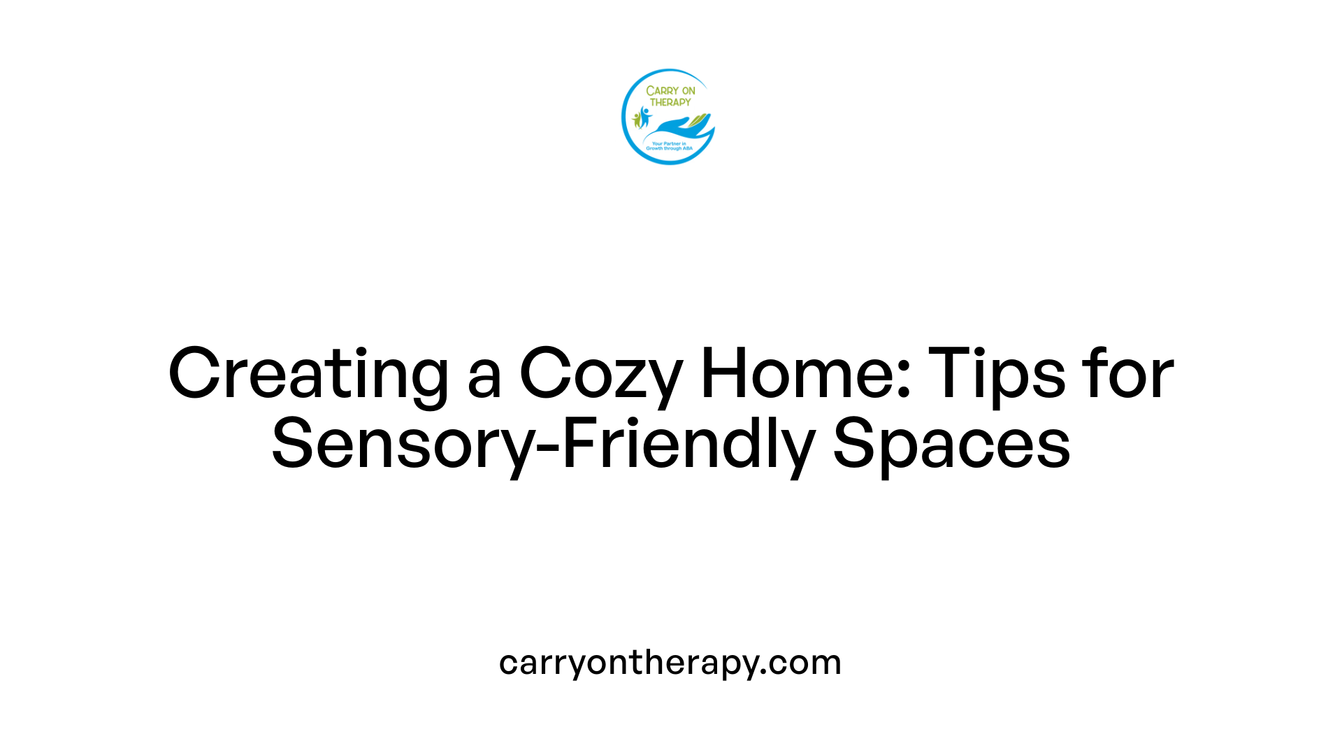 Creating a Cozy Home: Tips for Sensory-Friendly Spaces