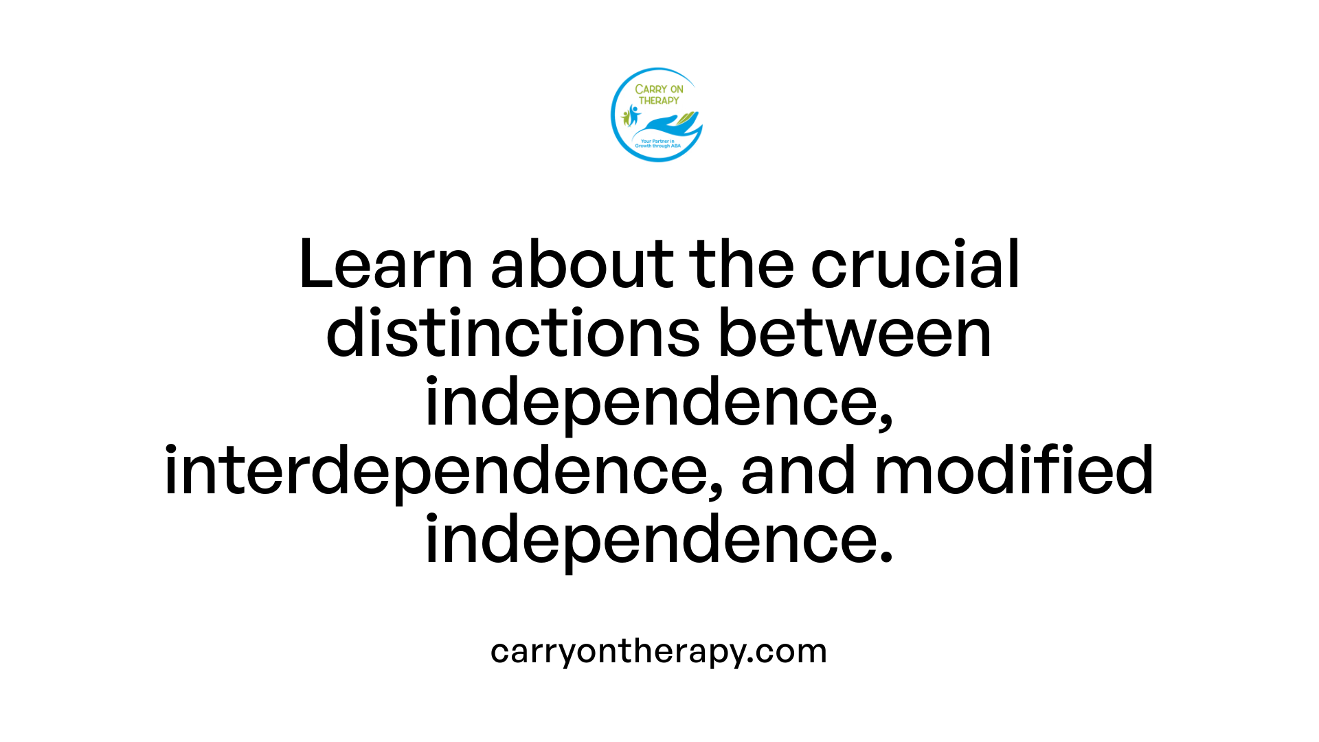 Learn about the crucial distinctions between independence, interdependence, and modified independence.