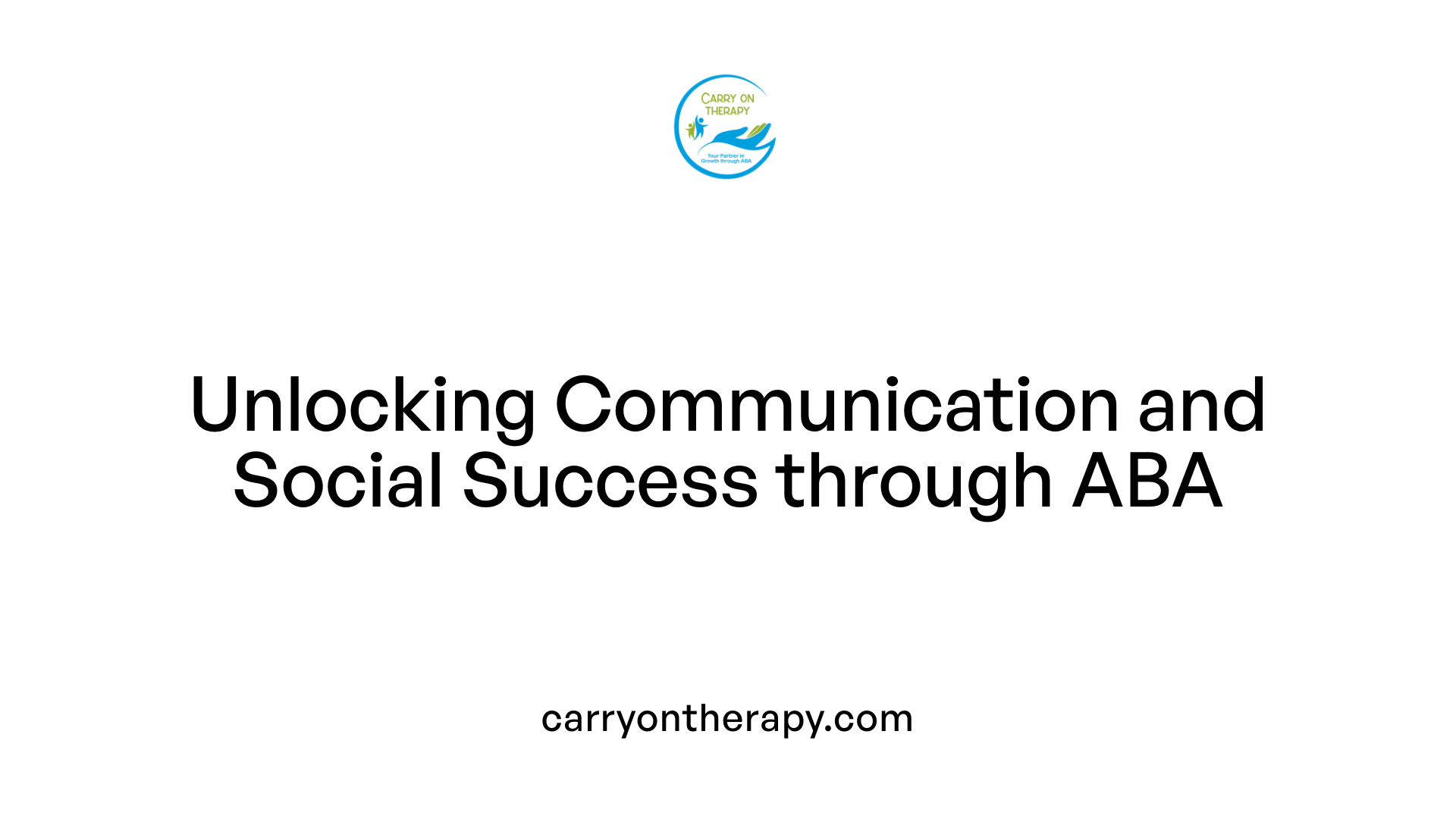 Unlocking Communication and Social Success through ABA