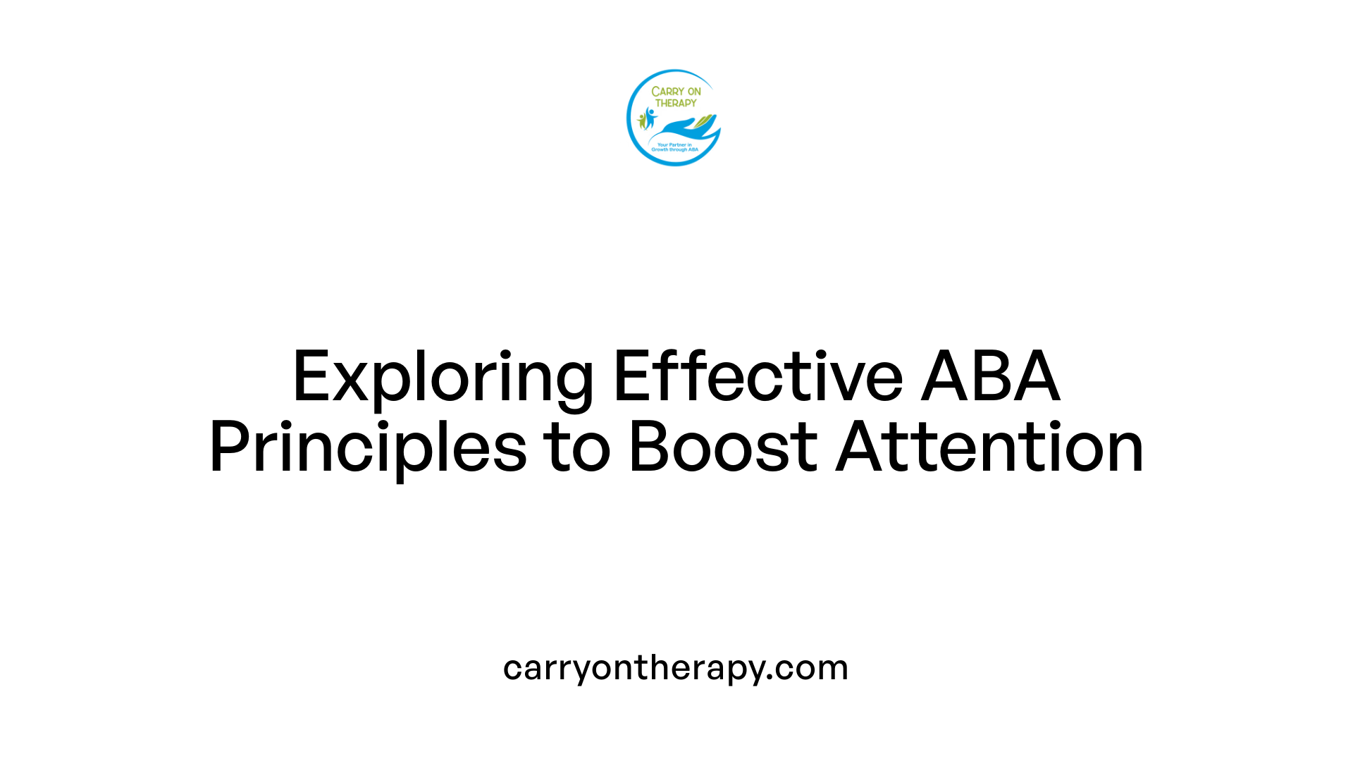 Exploring Effective ABA Principles to Boost Attention